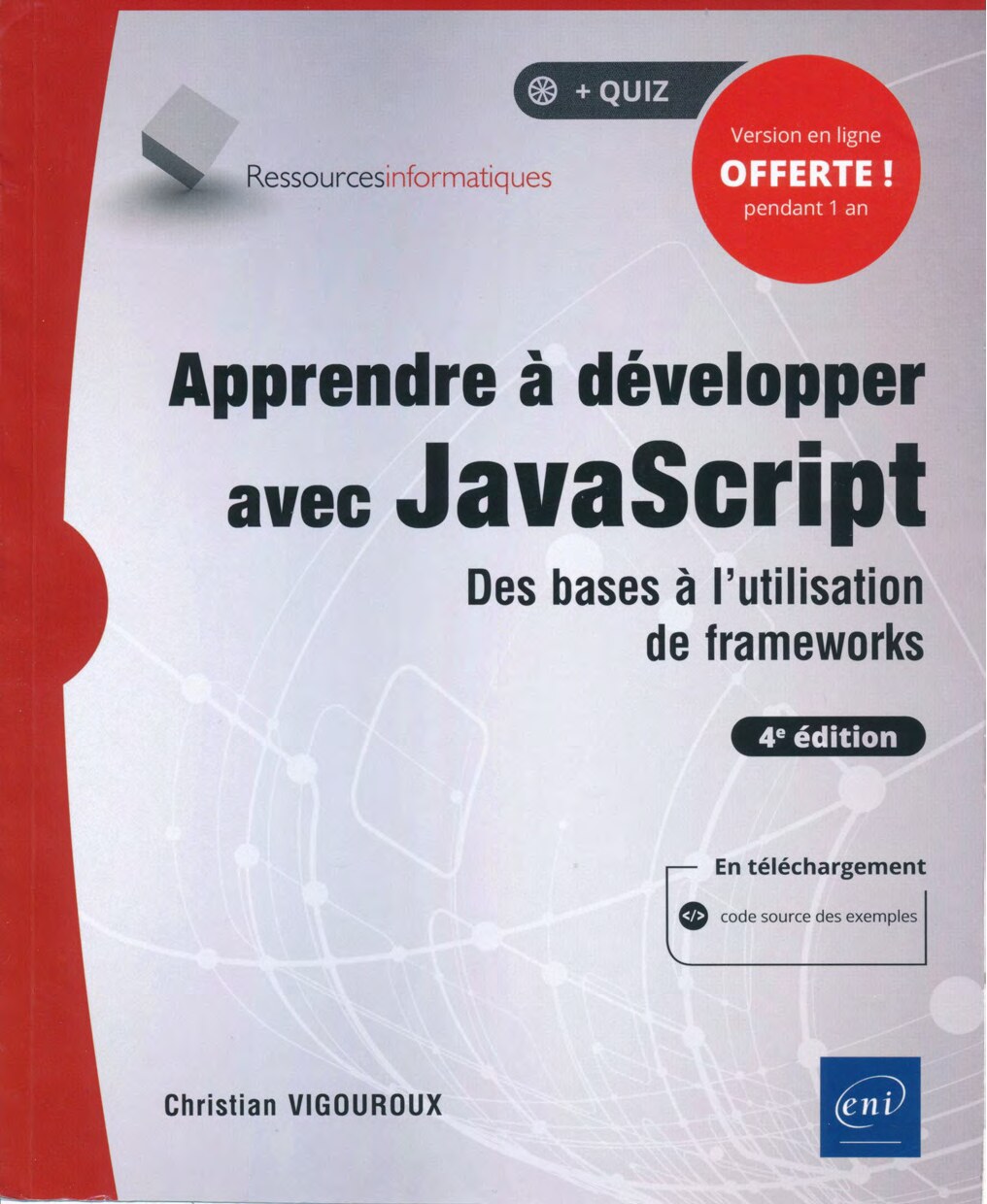 Apprendre à développer avec JavaScript Des bases à lutilisation de frameworks (4e édition) (Christian Vigouroux) (z-library.sk, 1lib.sk, z-lib.sk)