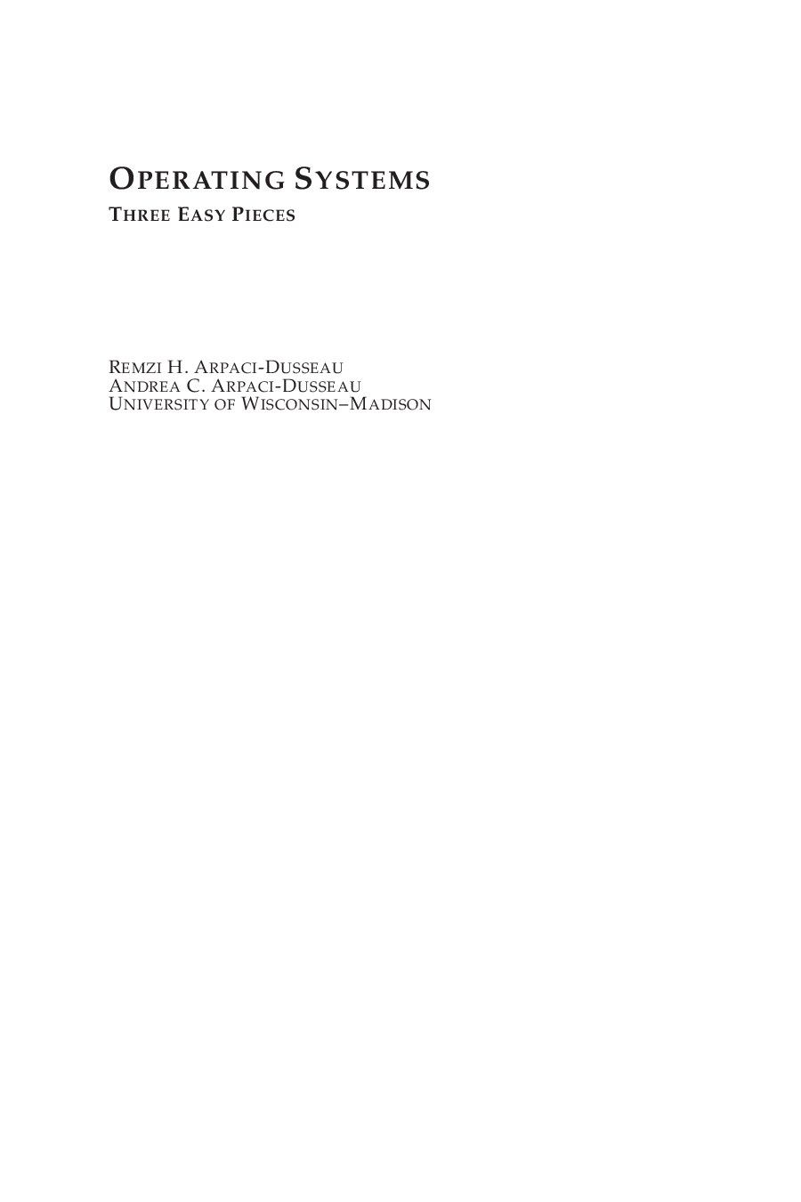 Operating Systems Three Easy Pieces Remzi H Arpaci-Dusseau etc Z-Library