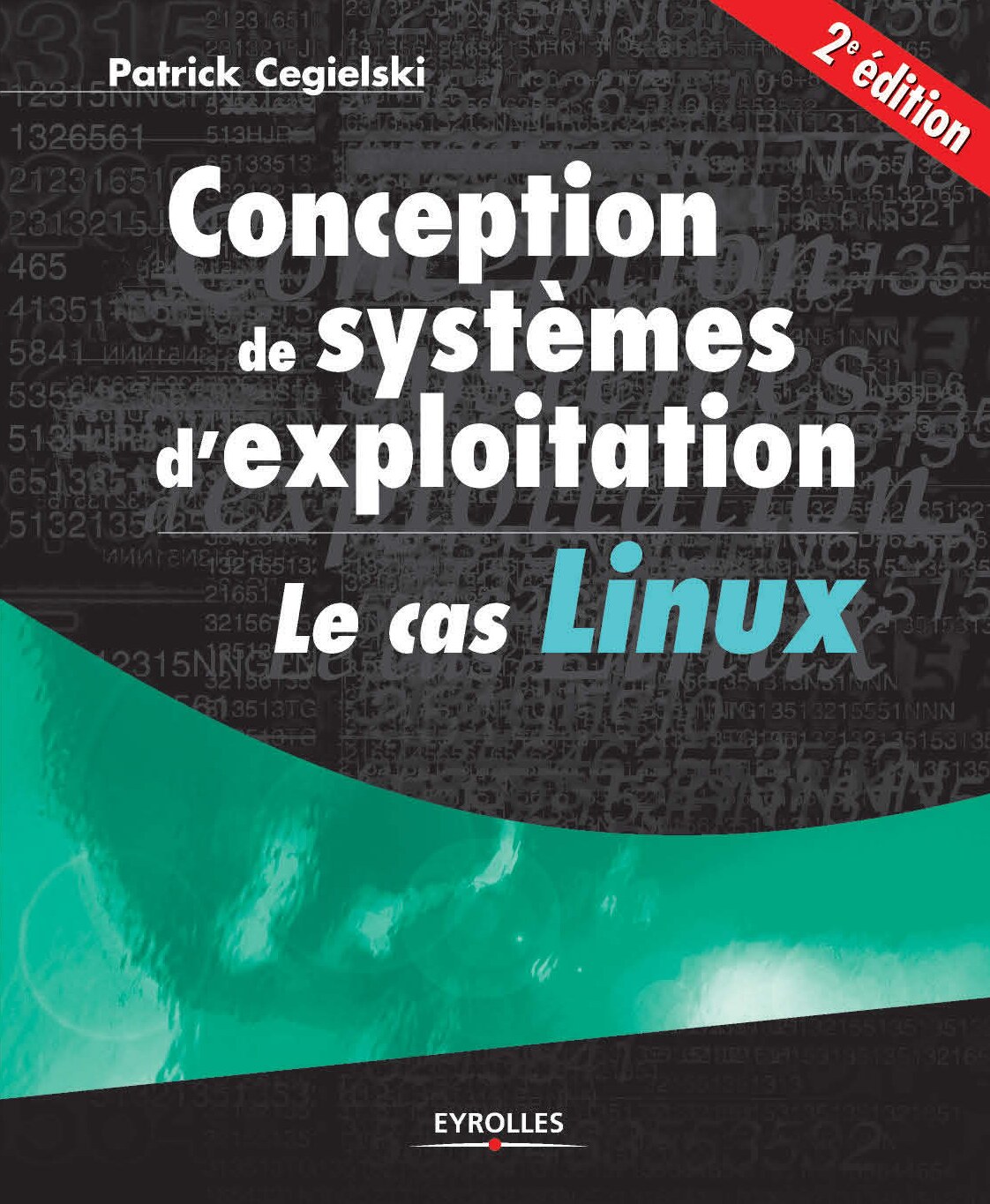 Conception de systèmes d'exploitation : Le cas Linux : 2e édition