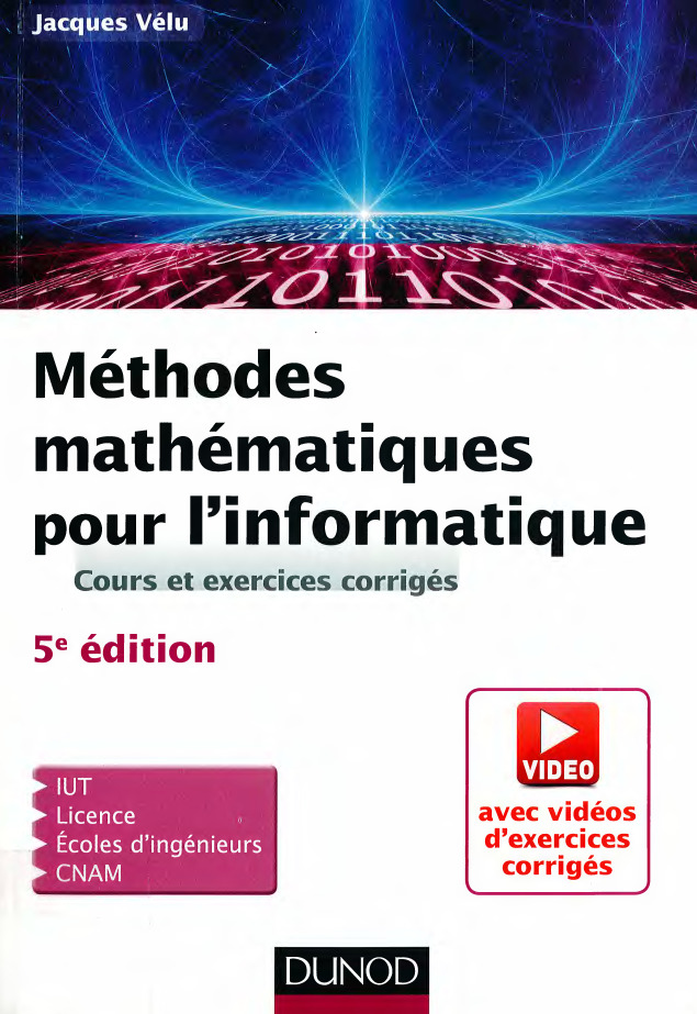 Méthodes_mathématiques_pour_linformatique_-_5e_éd._-_Cours_et_exercices_corrigés_Cours_et_exercices_corrigés_(Jacques_Vélu)_(z-library.sk,_1lib.sk,_z-lib.sk)