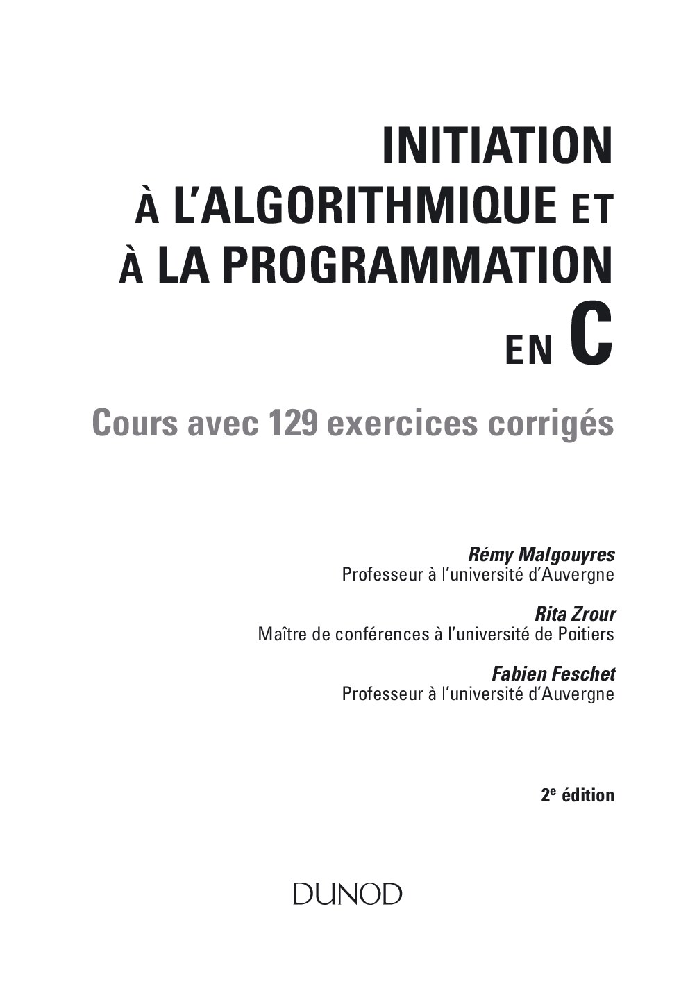 Initiation a l'algorithmique et a la programmation en C - 2e édition