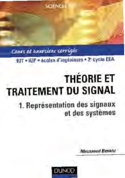 Théorie et Traitement du signal, tome 1 Représentation des signaux et des systèmes - Cours et exercices corrigés (Messaoud Benidir) (z-library.sk, 1lib.sk, z-lib.sk)