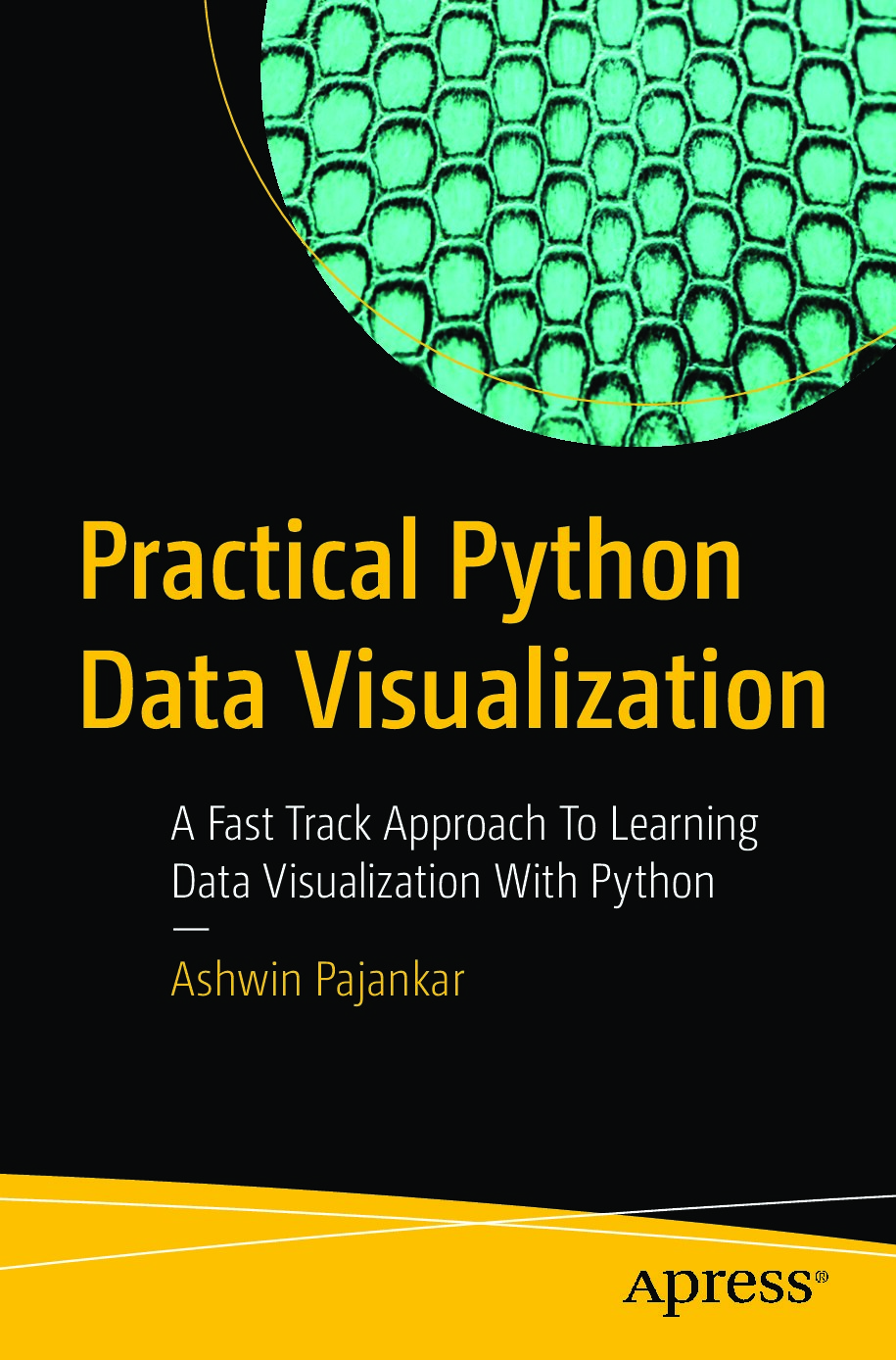 Practical Python Data Visualization A Fast Track Approach To Learning Data Visualization With Python Ashwin Pajankar Z-Library