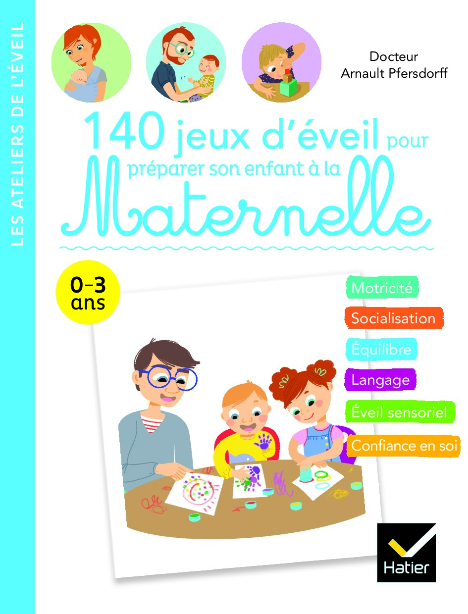 140 jeux d'éveil pour préparer son enfant à la Maternelle