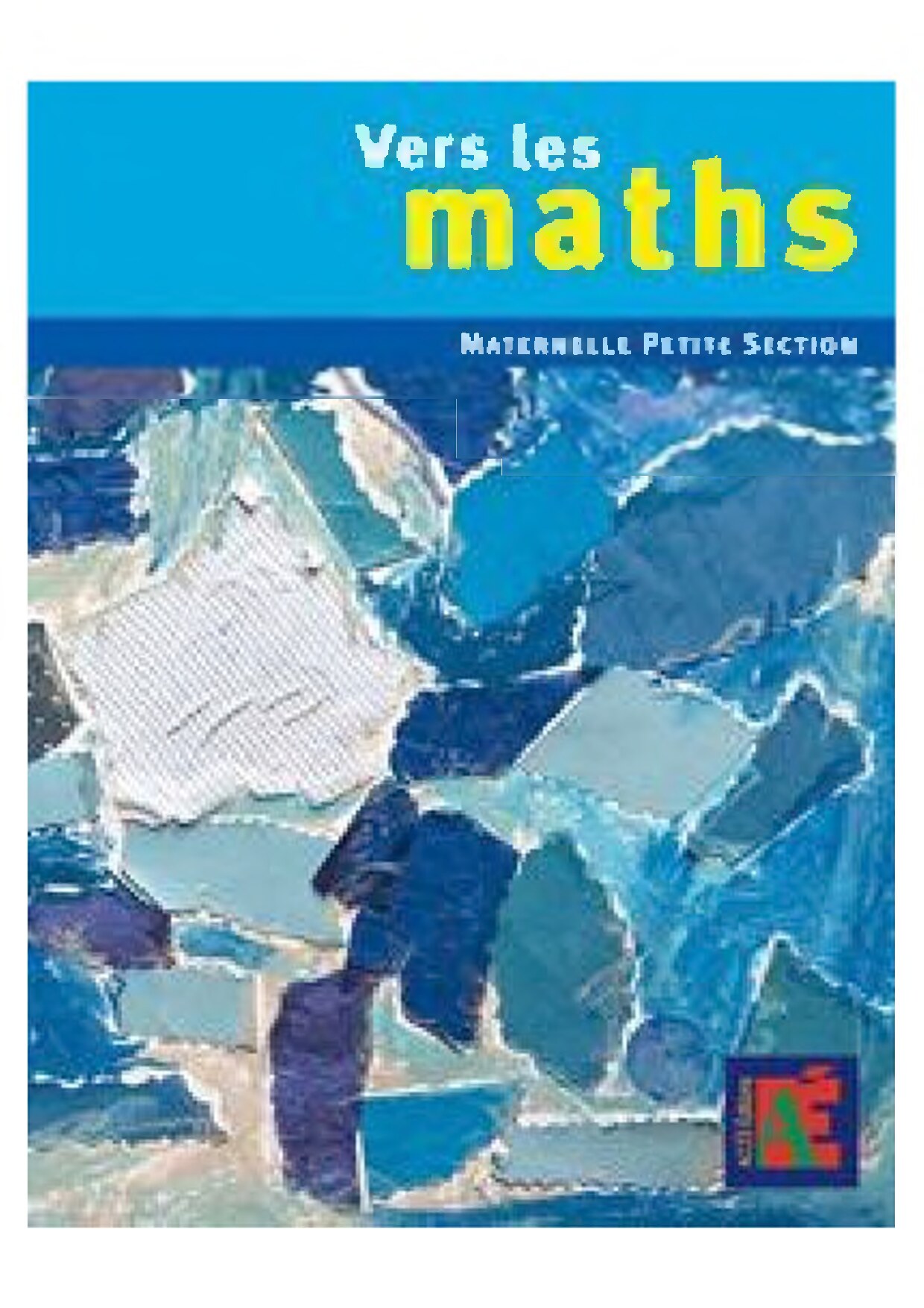 Vers les maths  petite section  une progression vers les mathématiques à l’école maternelle (Caro. Duprey, Sophie Duprey etc.) (z-library.sk, 1lib.sk, z-lib.sk)