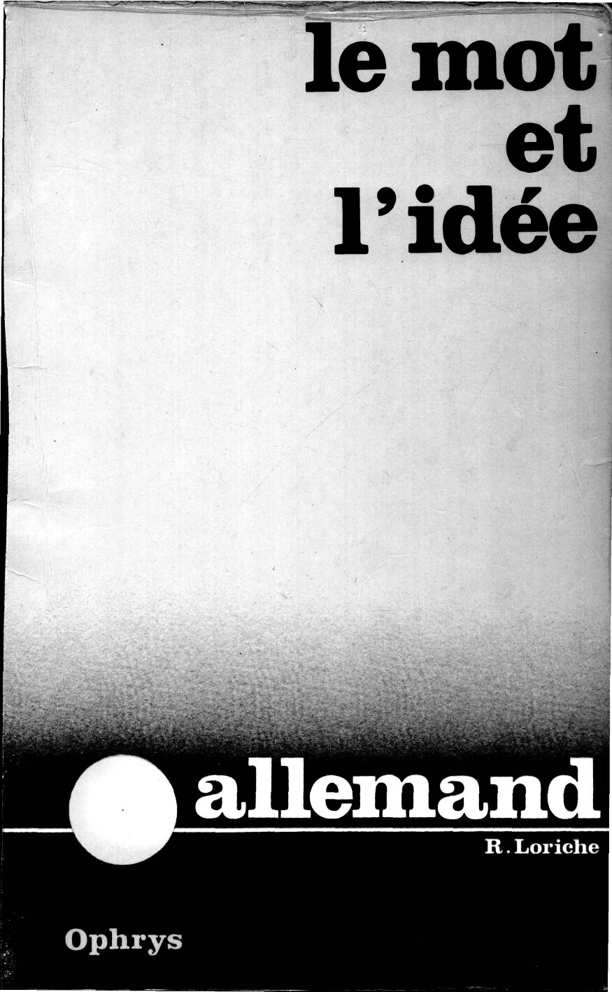 Le mot et lidée révision vivante du vocabulaire allemand (R Loriche) (z-library.sk, 1lib.sk, z-lib.sk)