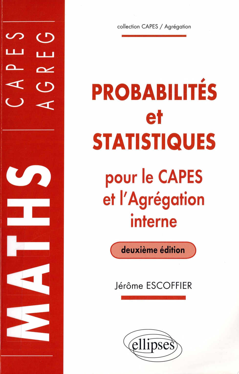 Probabilités et statistiques pour le CAPES externe et l’Agrégation interne de Mathématiques (Escoffier, Jérôme) (z-library.sk, 1lib.sk, z-lib.sk)