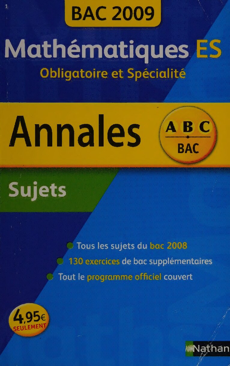 Mathématiques ES obligatoire et spécialité : annales sujets : bac 2009