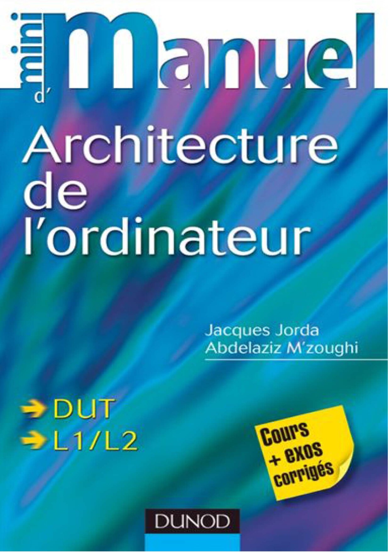 Mini manuel Architecture de lordinateur Cours + exos corrigés Jorda Jacques Mzoughi Abdelaziz Z-Library