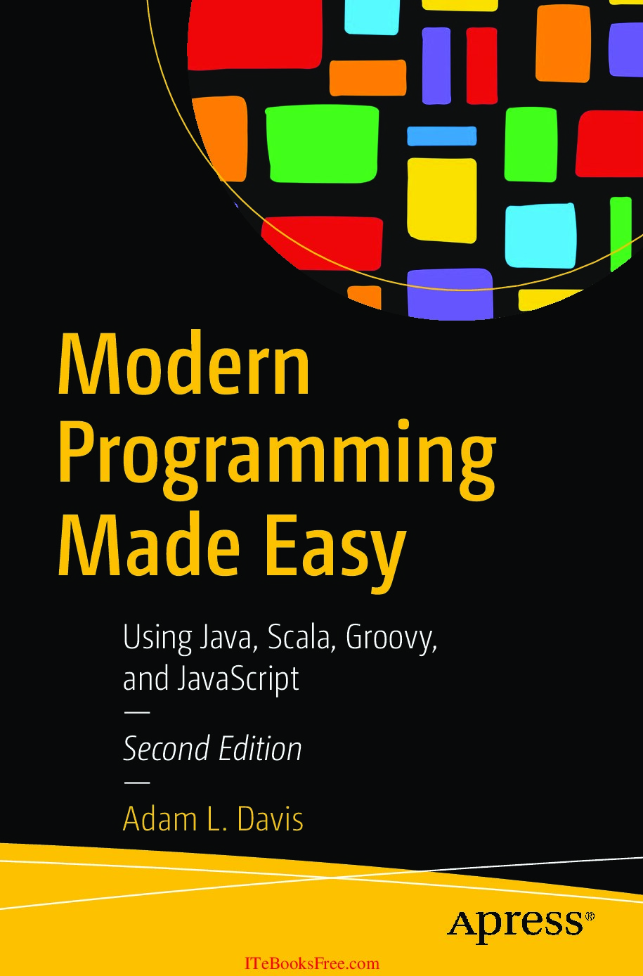 Modern Programming Made Easy Using Java Scala Groovy and JavaScript Adam L Davis Z-Library