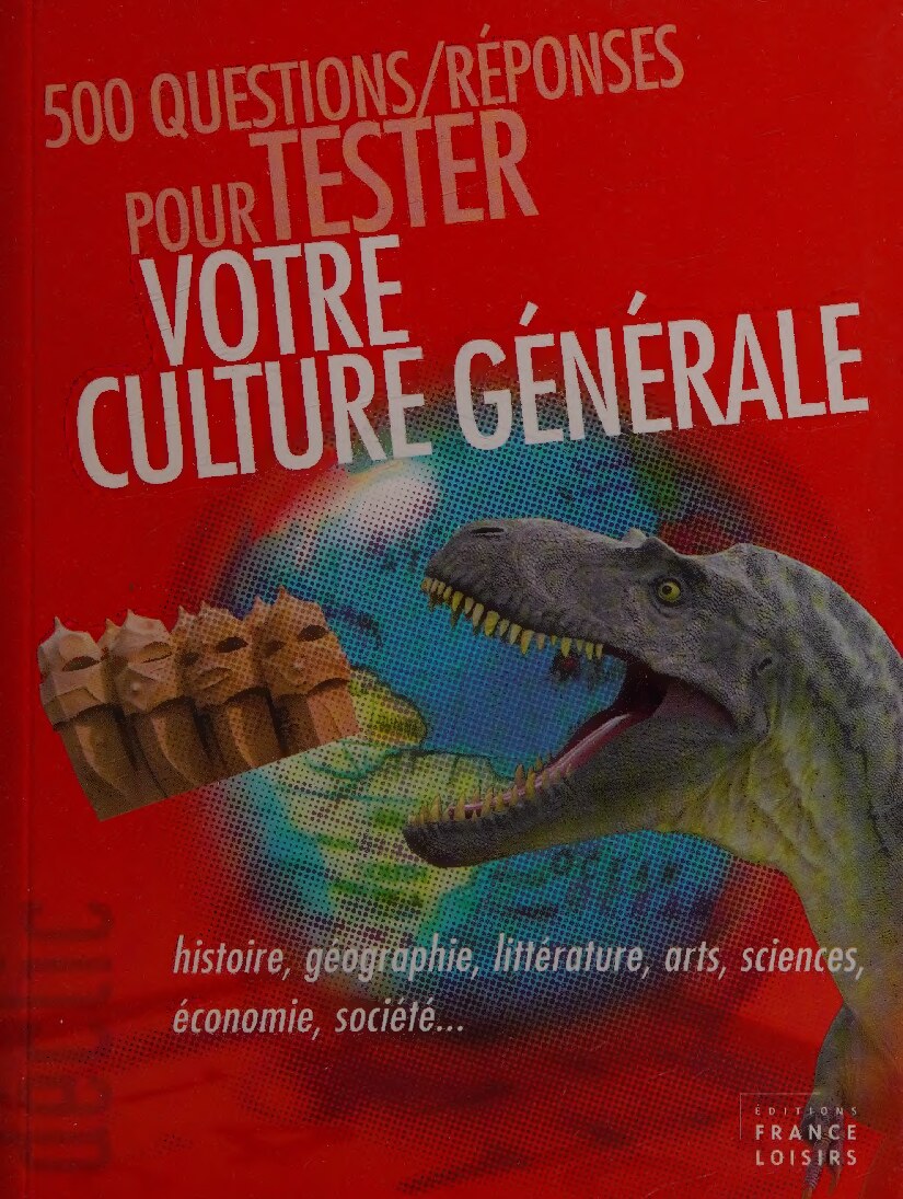 500 Questions/Réponses pour tester votre Culture Générale