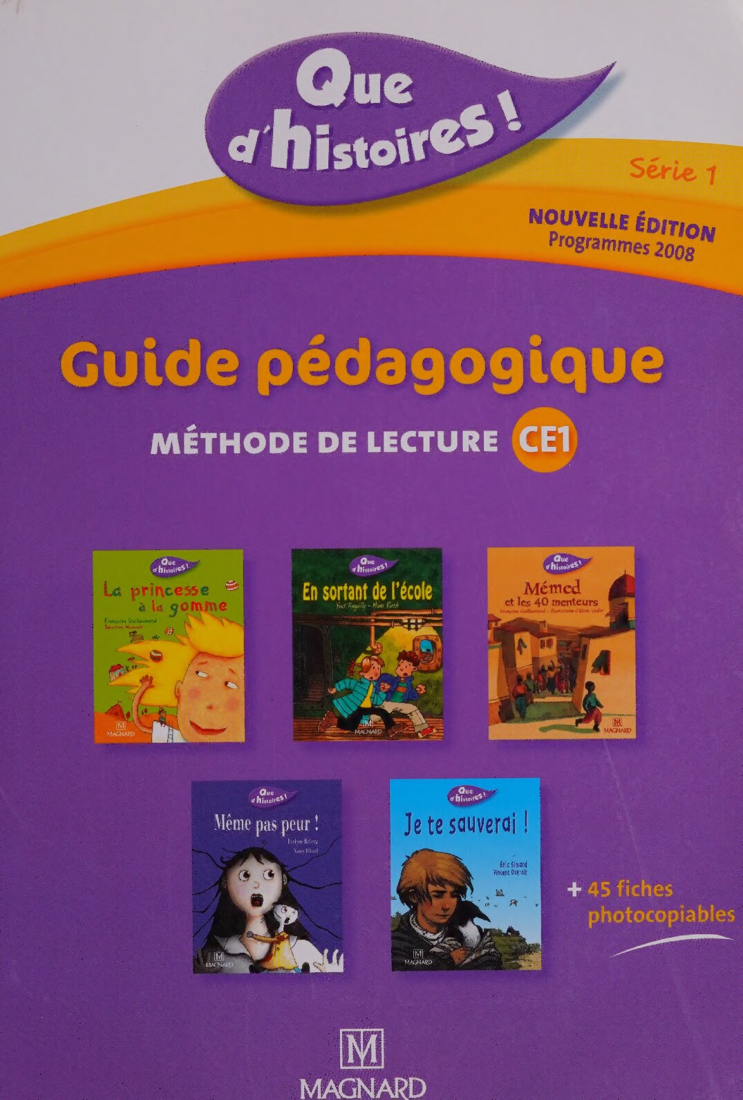 CE1 Que d'histoires Série 1 Guide pédagogique avec 45 fiches photocopiables (Que d'histoires CP/CE1) (French Edition)