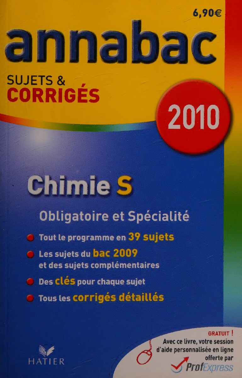 Chimie S Enseignement obligatoire et de spécialité: Sujets et corrigés 2010