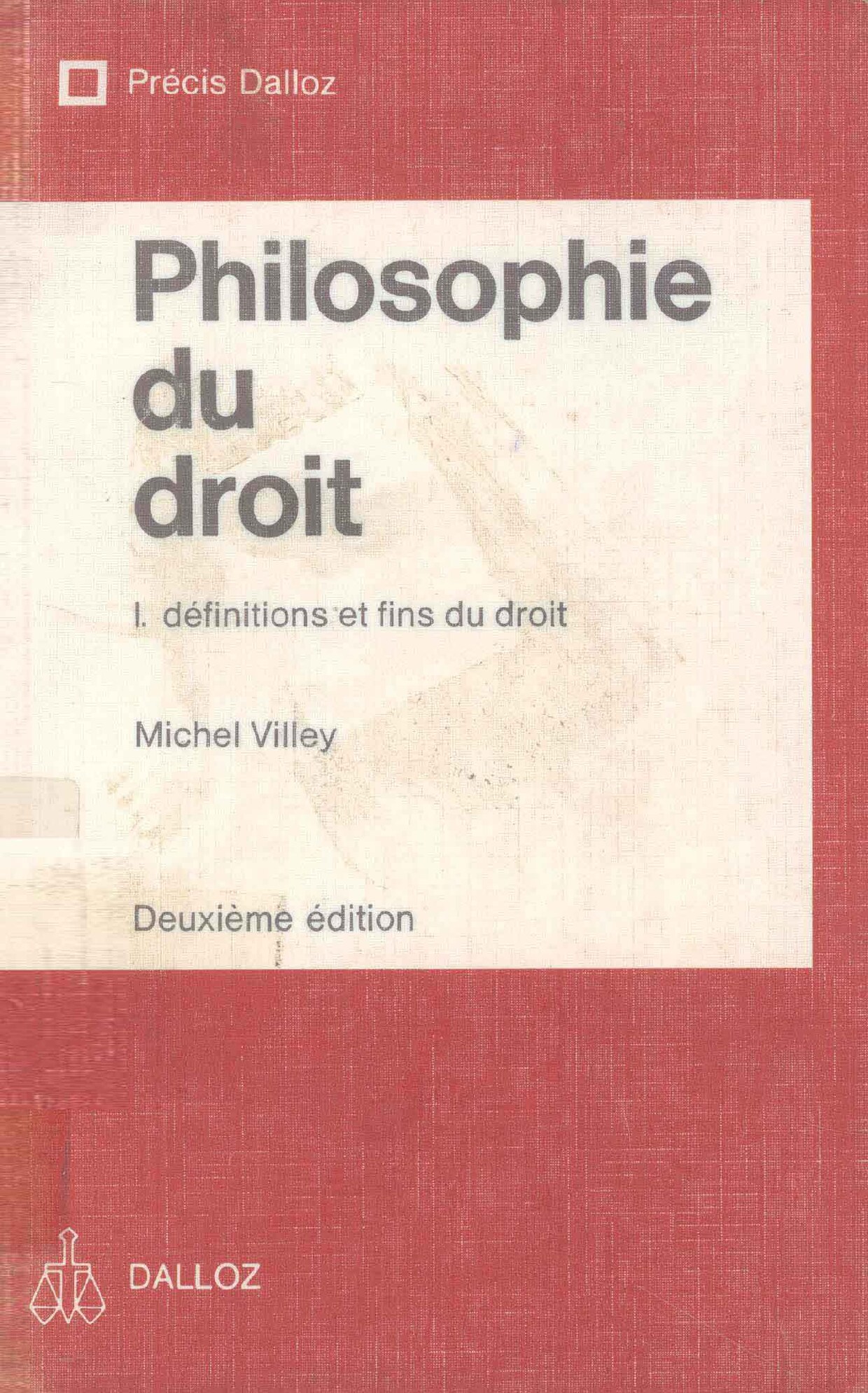 Définitions Et Fins Du Droit (his Philosophie Du Droit ; 1) -- MICHEL VILLEY, Michel Humbert -- 1978, 1978 -- DALLOZ -- isbn13 9782247010592 -- e8fede2b252215c75f65125319fb4c40 -- Anna’s Archive