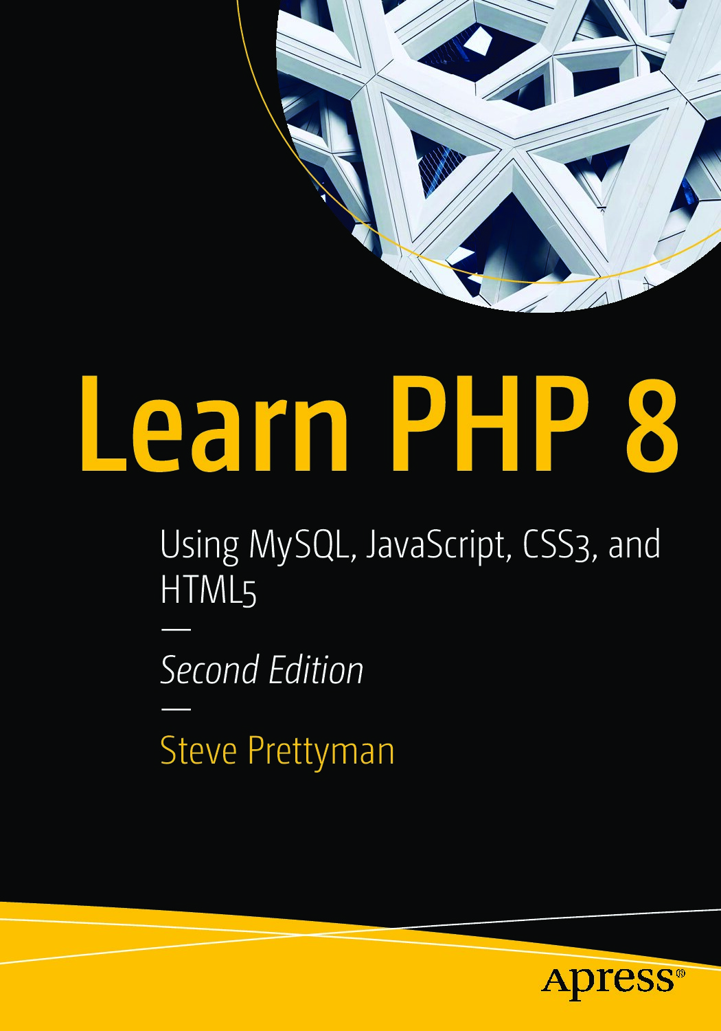 Learn PHP 8 Using MySQL JavaScript CSS3 and HTML5 Steve Prettyman Z-Library