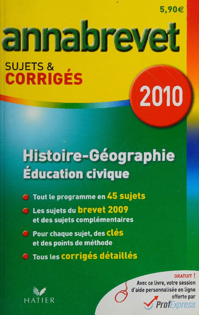 Histoire-géographie, éducation civique: Sujets et corrigés 2010