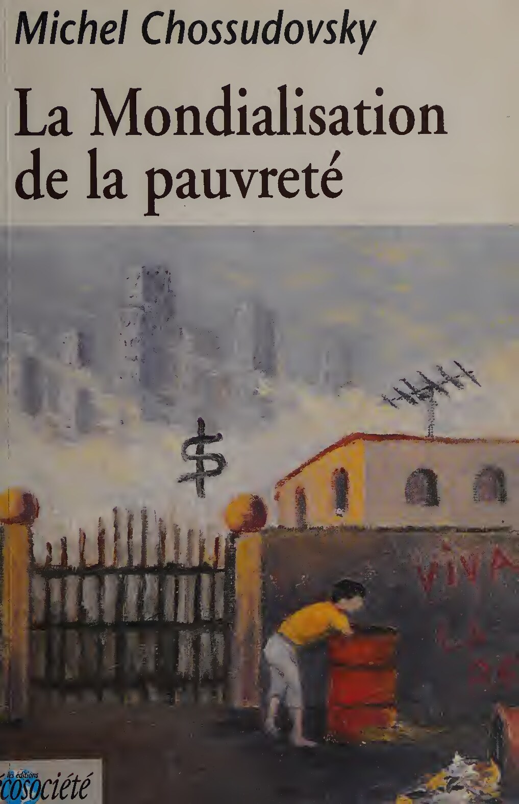 La mondialisation de la pauvreté : la conséquence des réformes du FMI et de la Banque mondiale