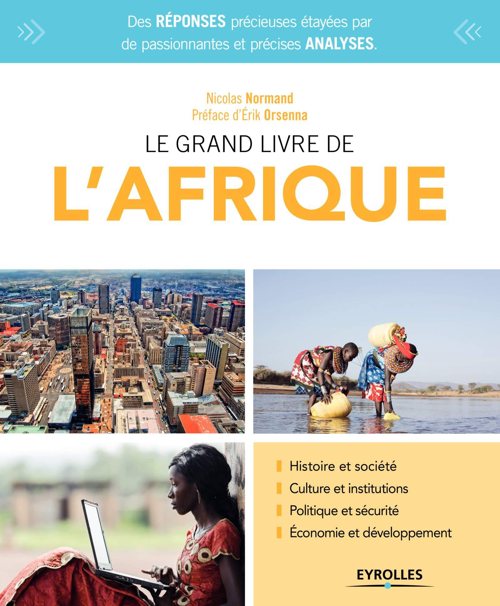 Le grand livre de l'Afrique: Histoire et société - Culture et institutions. - Politique et sécurité - Économie et développement
