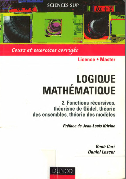 Logique mathematique, tome 2_ Fonctions recursives, theorie -- Cori, René, Lascar, Daniel -- Sciences sup_cours et exercises corrigés, Paris, ©2003 -- isbn13 9782100054527 -- 68902715c29247f57fe95928d663608b -- Anna’s Archive