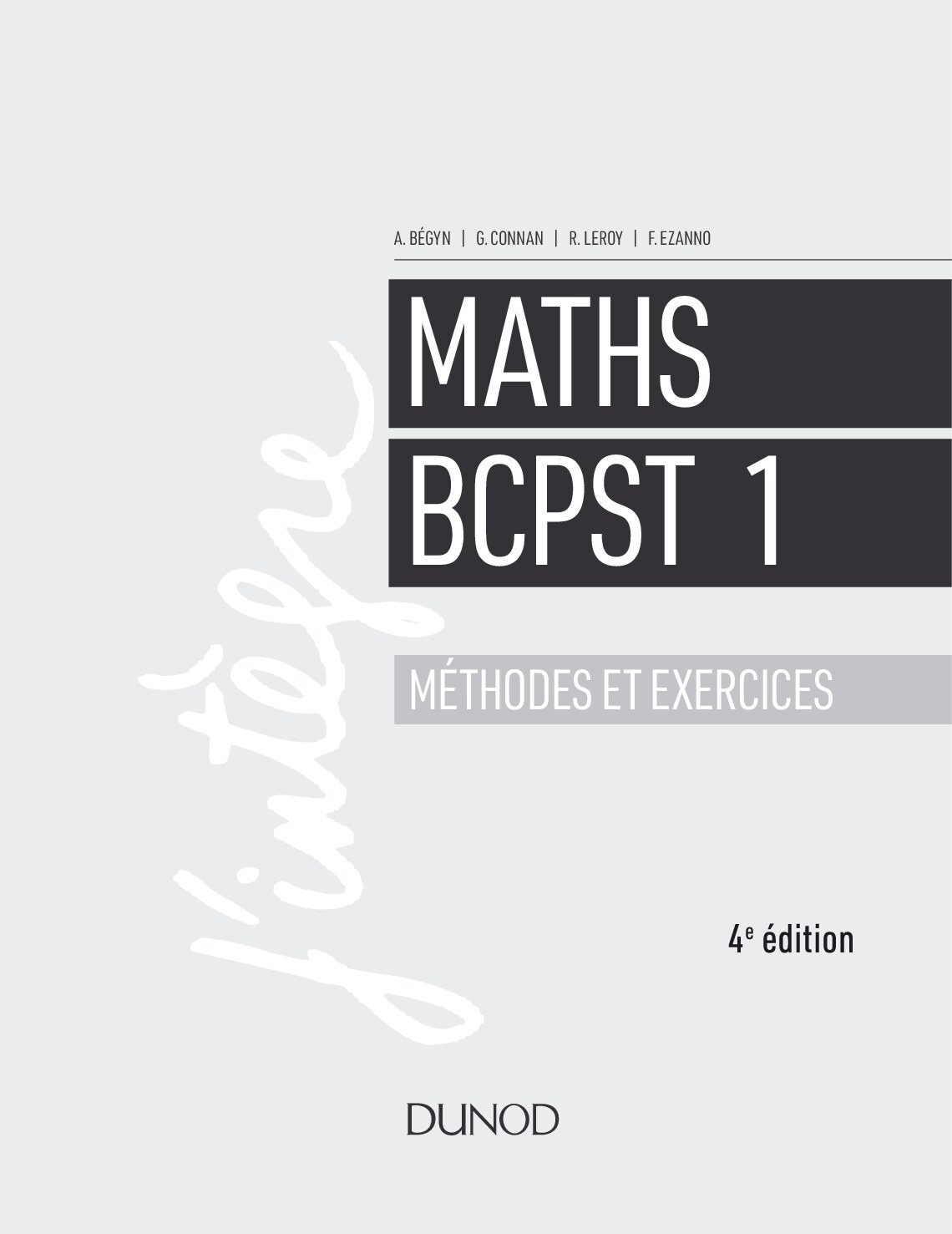 Maths BCPST 1 Méthodes et Exercices - 4e éd