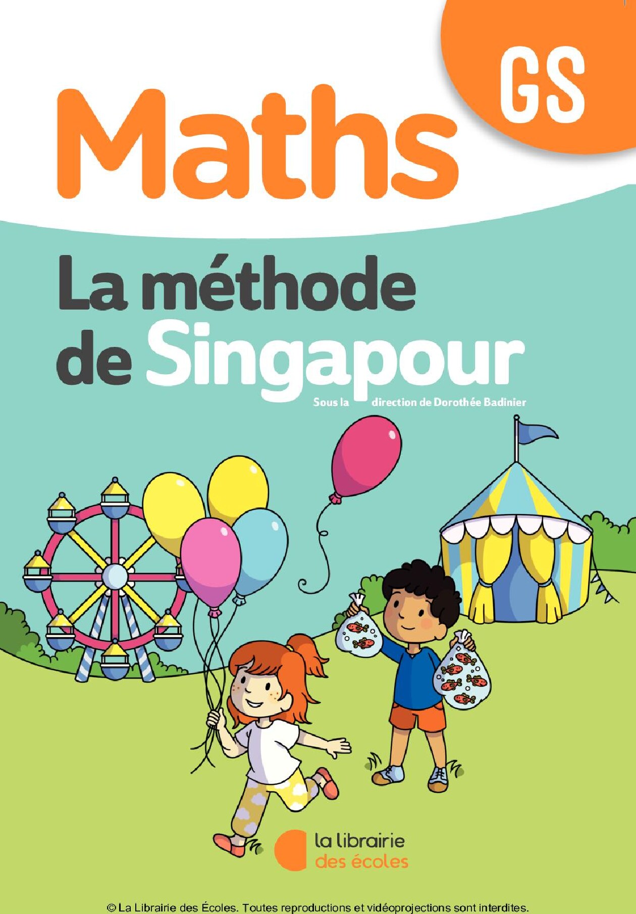 Maths GS La méthode de Singapour -- BADINIER, DOROTHÉE, MARSHALL CAVENDISH INTERNAT_ A -- Paris, 2020 -- La Librairie des écoles -- isbn13 9782369404194 -- 819e7c2e697173faf933feedb9fde891 -- Anna’s Archive