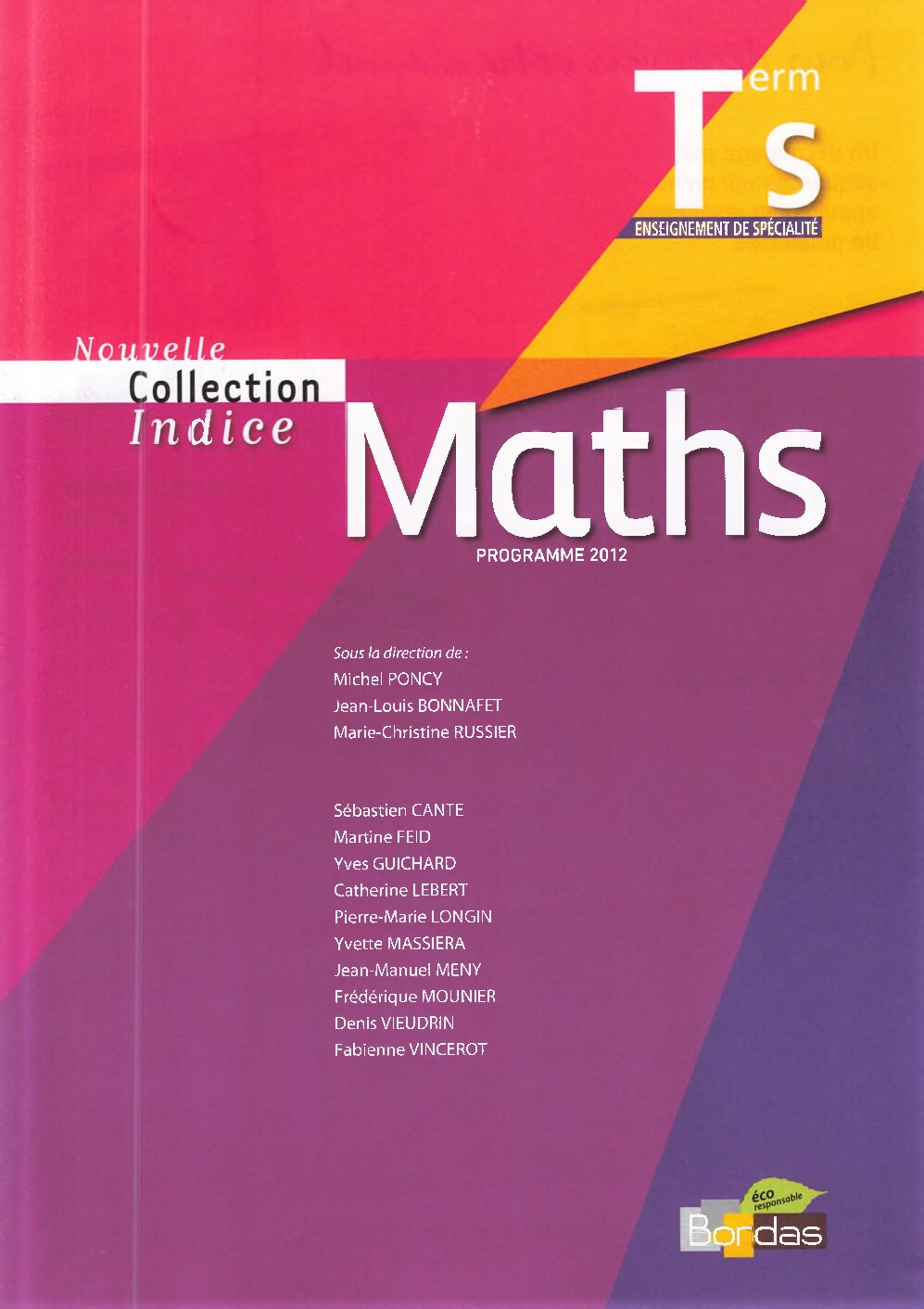 Maths Tle S Spécialité -- Michel Poncy, Jean-Louis Bonnafet, Marie-Christine Russier -- BORDAS, 2012-05-31 -- BORDAS -- isbn13 9782047329276 -- a755afc0d89e32aab24f26163ecc839e -- Anna’s Archive