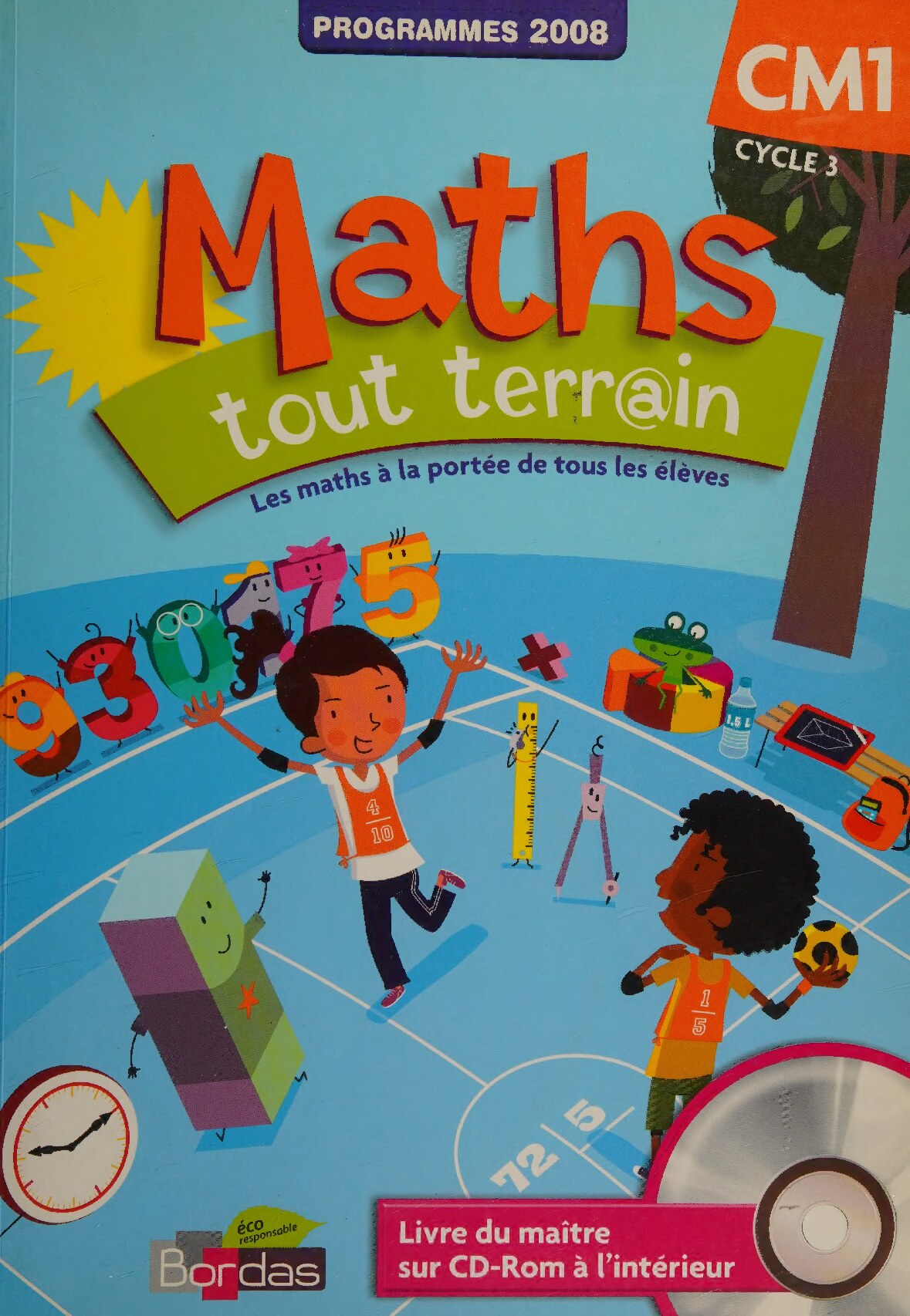 MATHS TOUT TERRAIN - PROGRAMMES 2008 - CM1 CYCLE 3 - LES MATHS A LA PORTEE DE TOUS LES ELEVES