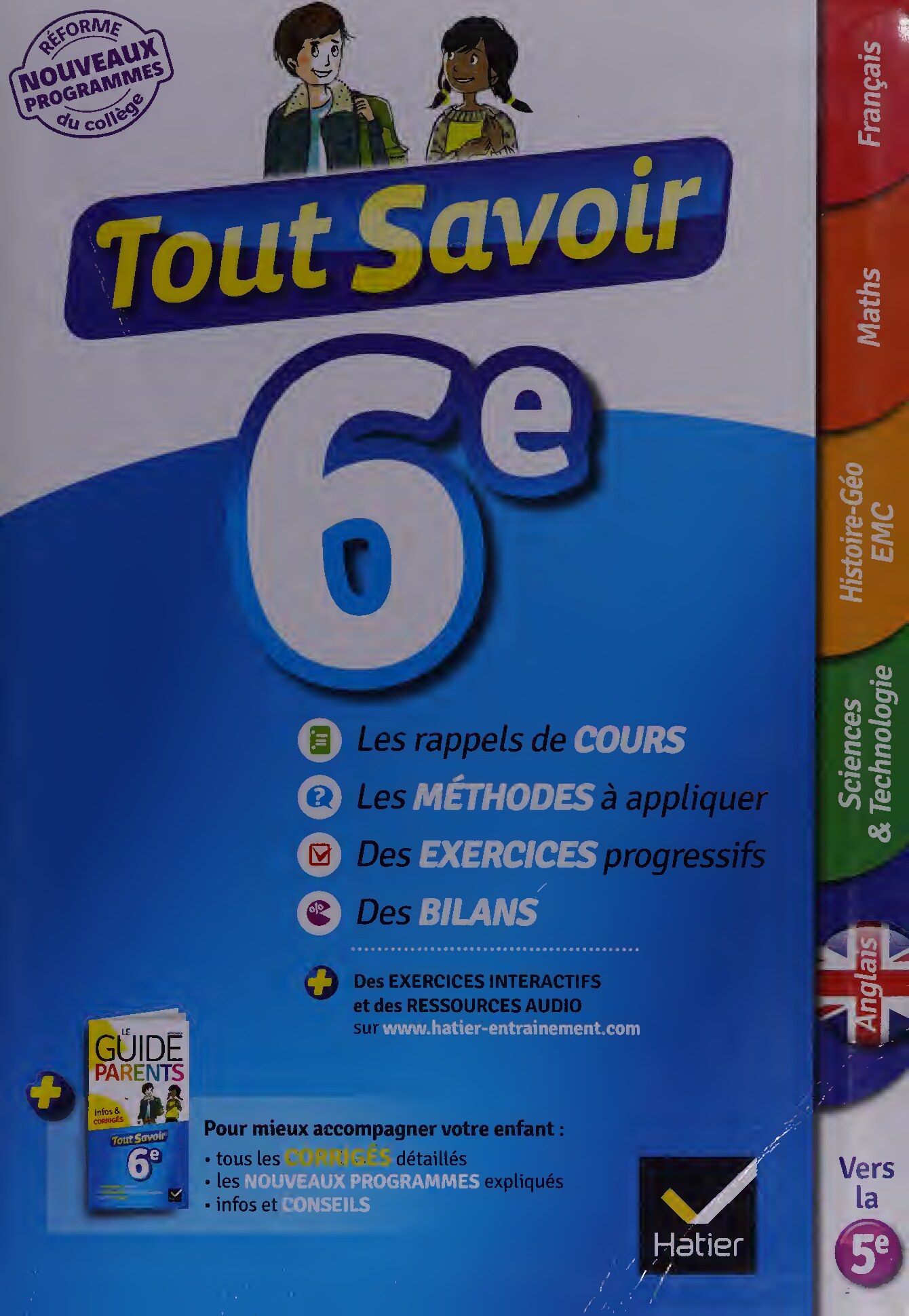 Tout savoir, 6e : Français, Mathématiques, Histoire-Géographie, Enseignement moral et civique, Sciences et technologie, Anglais