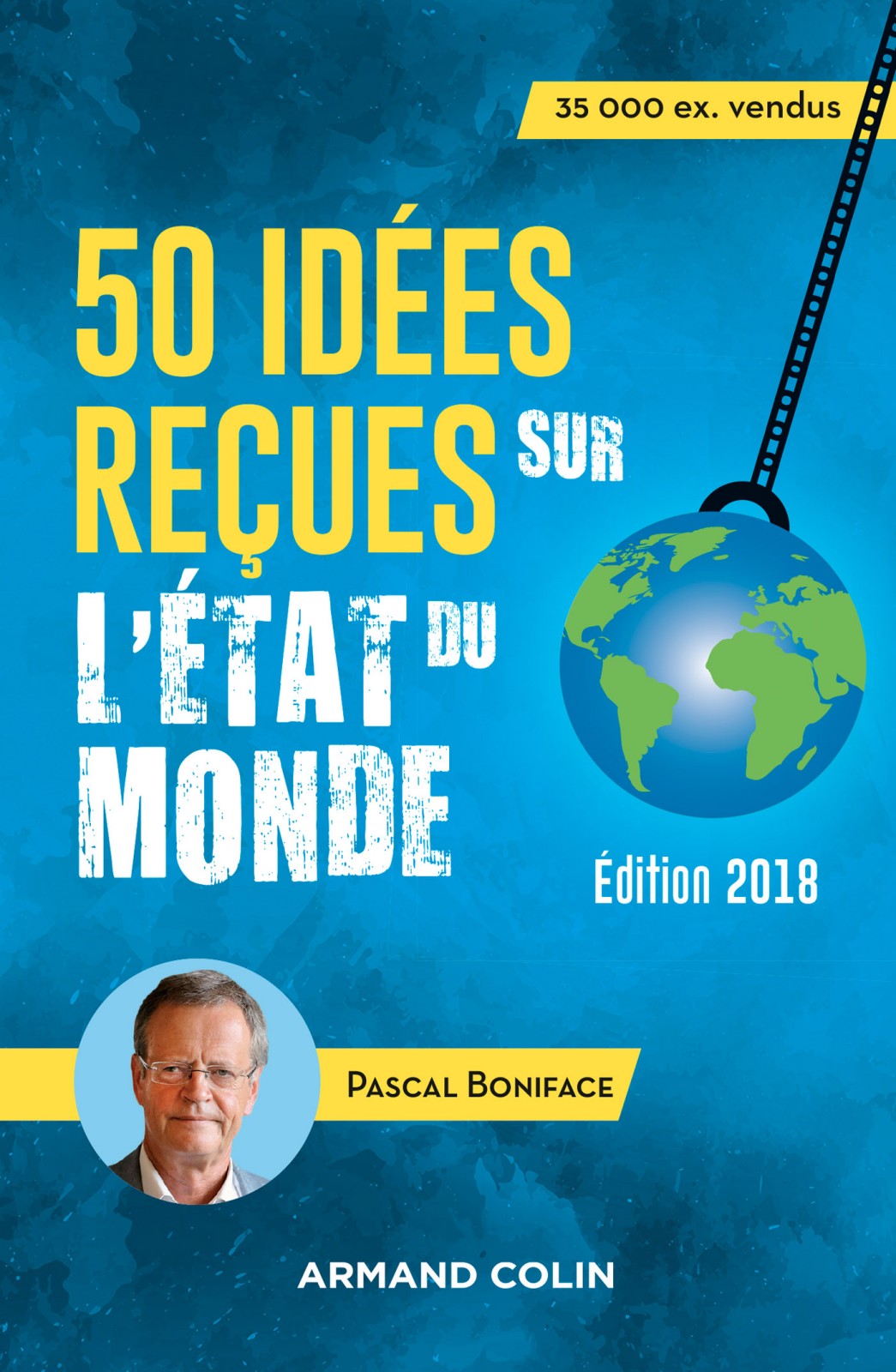 50 idées reçues sur l'état du monde - 8e éd. : Édition 2018