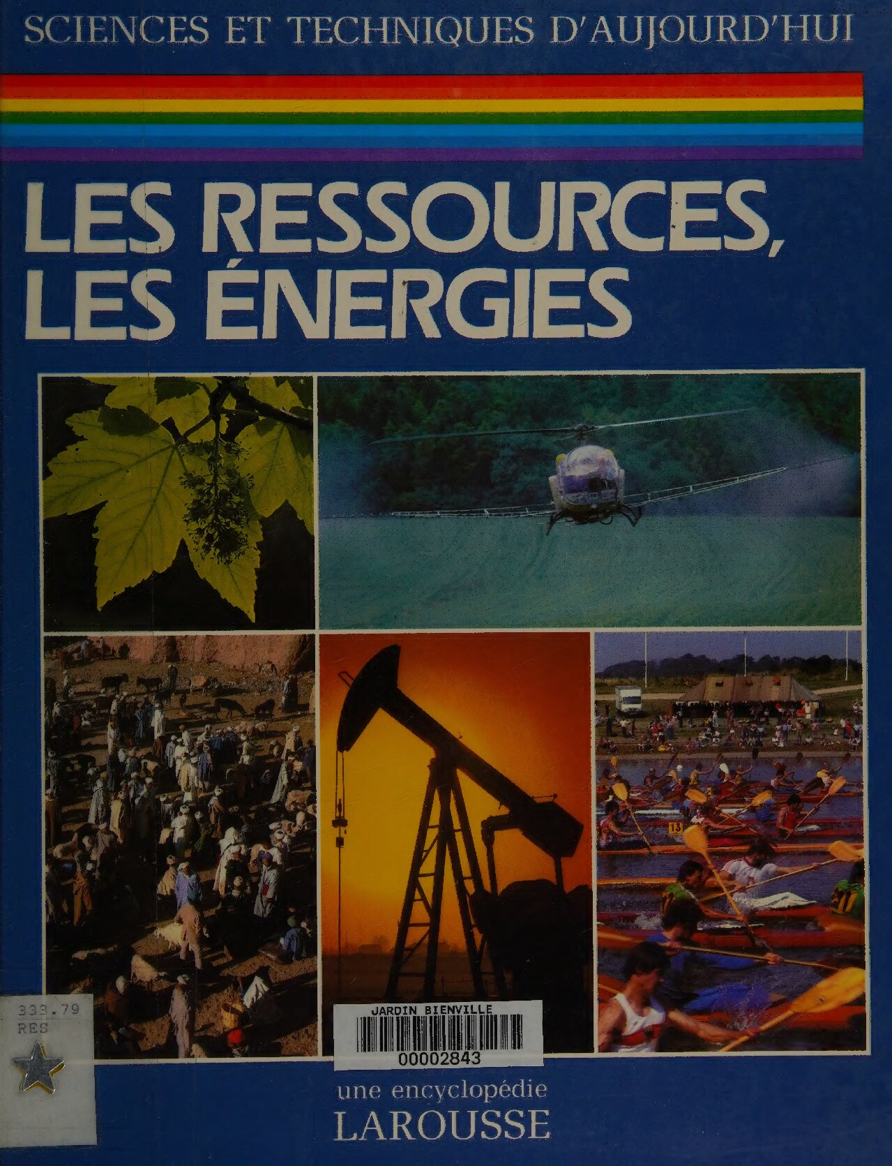 Les Ressources, les énergies : une encyclopédie Larousse