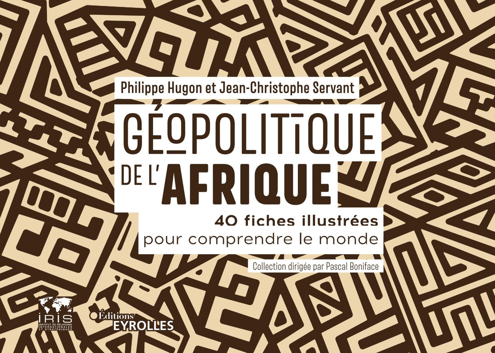Géopolitique de l'Afrique: 40 fiches illustrées pour comprendre le monde/collection dirigée par pascal boniface
