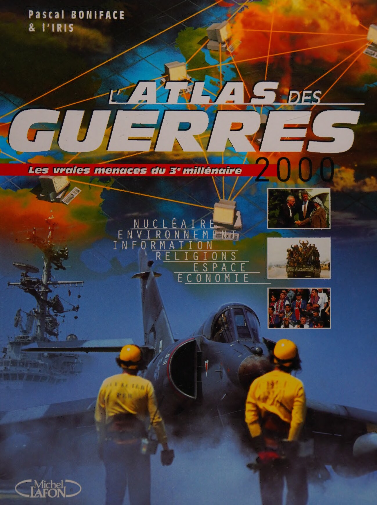 L'atlas des guerres 2000: D'aujourd'hui et demain. Emeutes et conflits