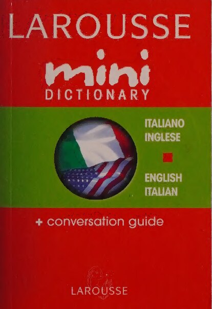 Larousse mini dizionario italiano inglese, inglese italiano = Larousse mini dictionary Italian English, English Italian 