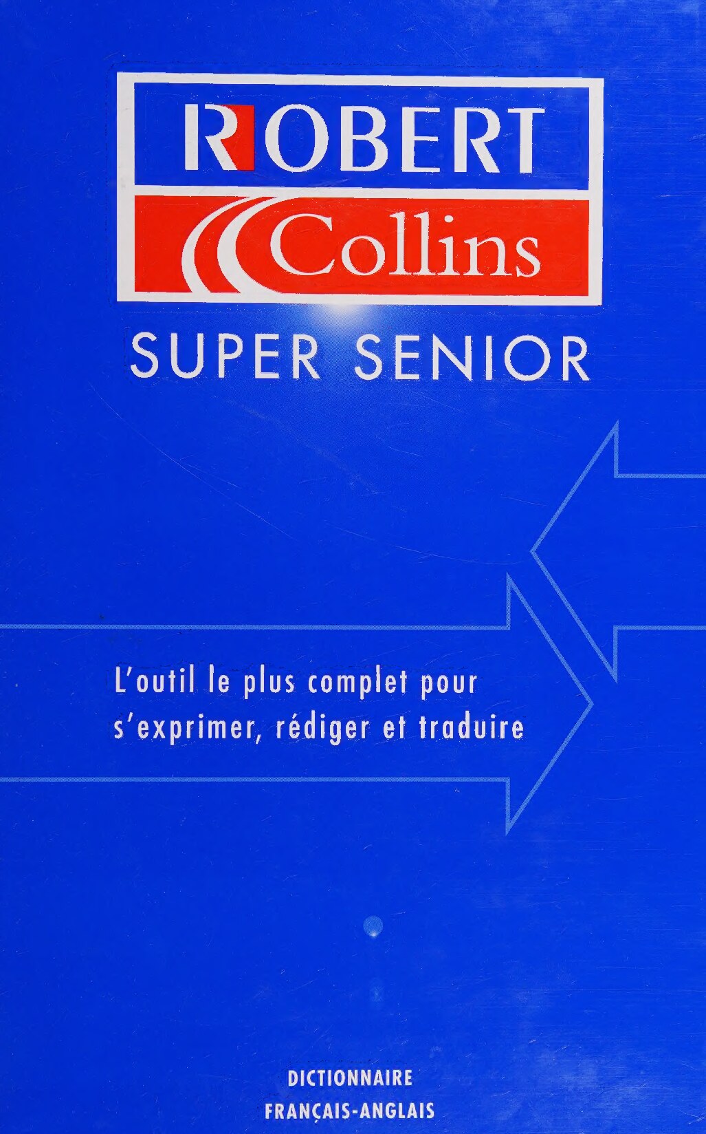 Le Robert & Collins super senior: grand dictionnaire français-anglais/anglais-français.