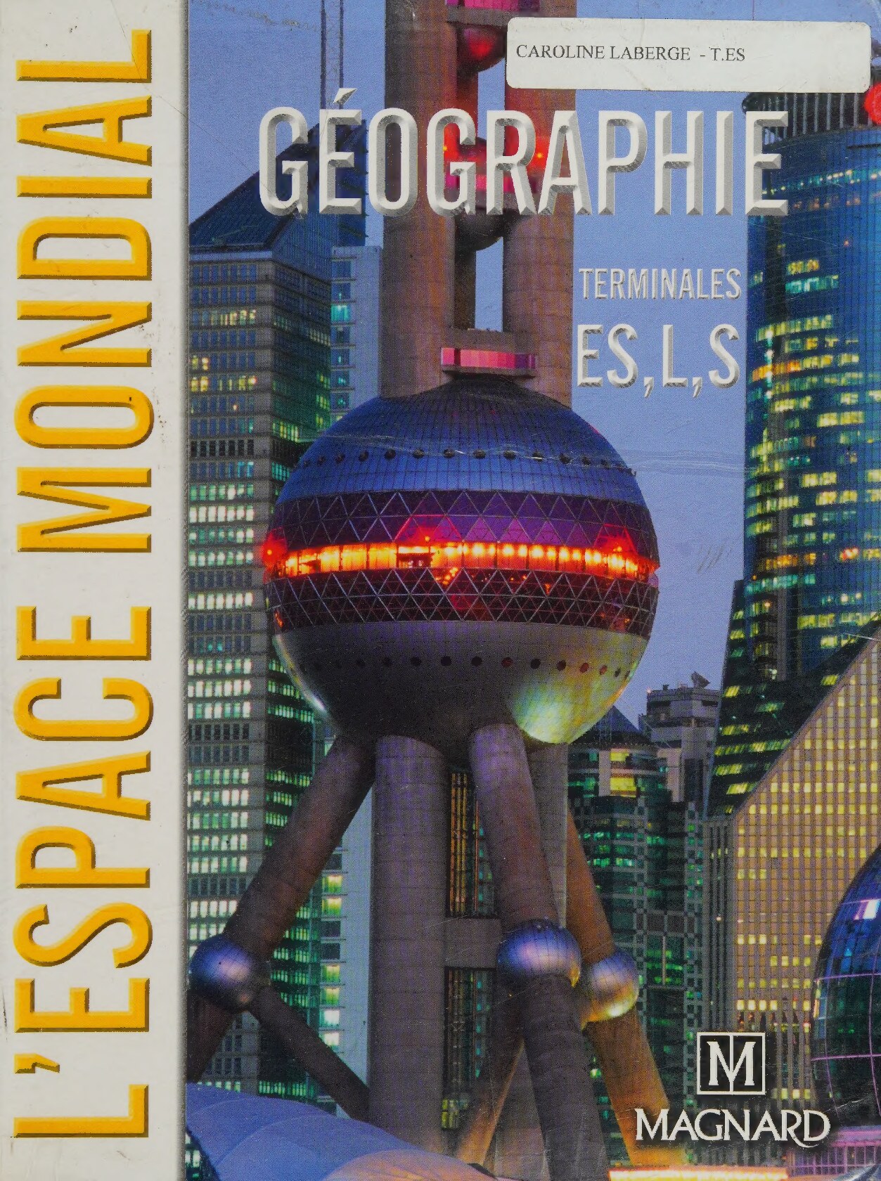Géographie Tle ES, L, S: L'espace mondial