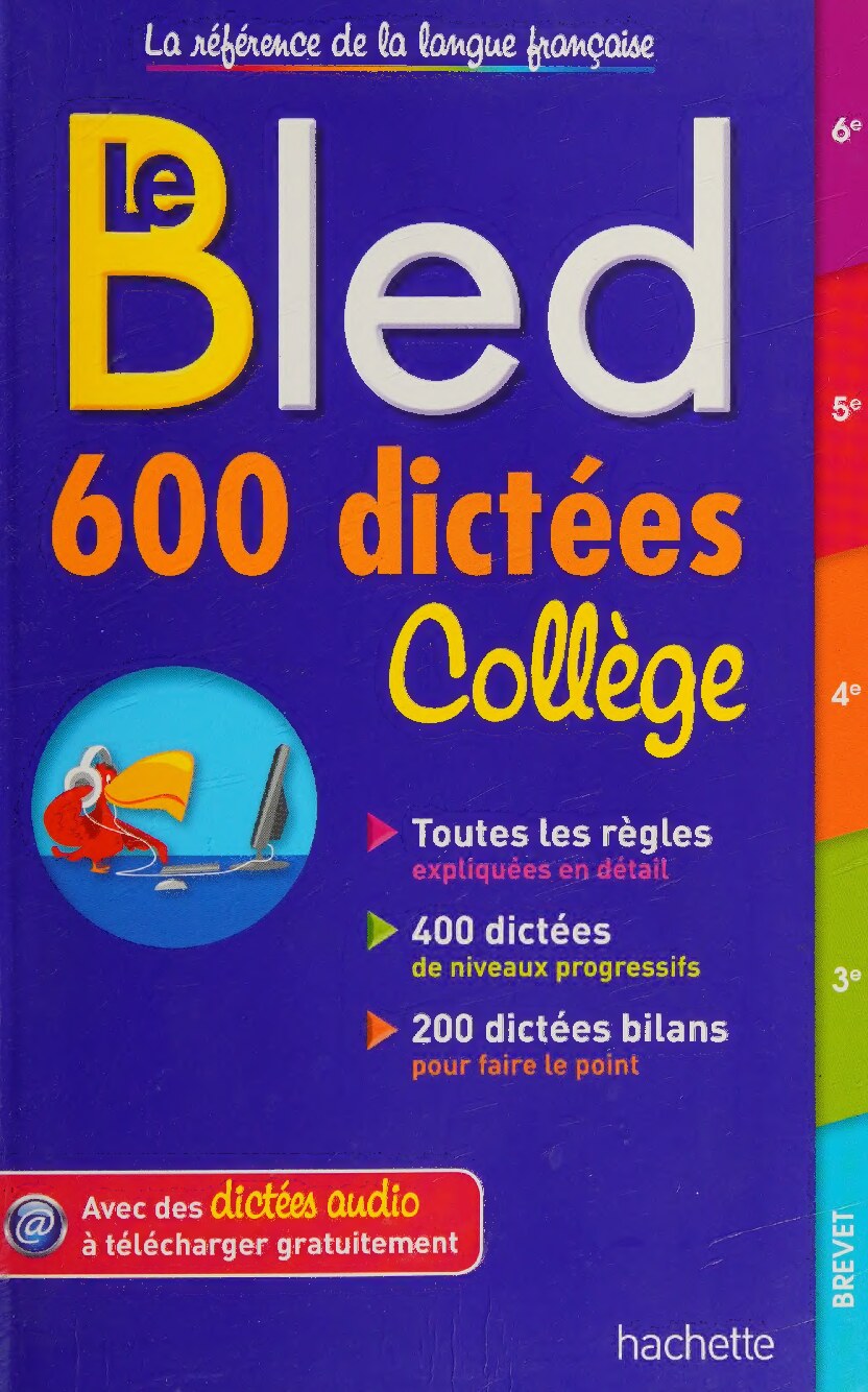 Bled 600 dictees College ; regles, 400 dictees, 200 dictees bilans (French Edition)