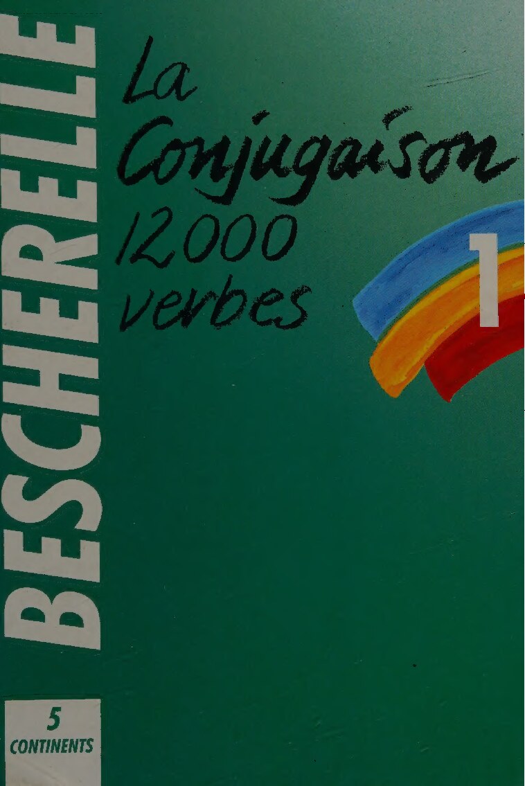 La conjugaison : dictionnaire de douze mille verbes