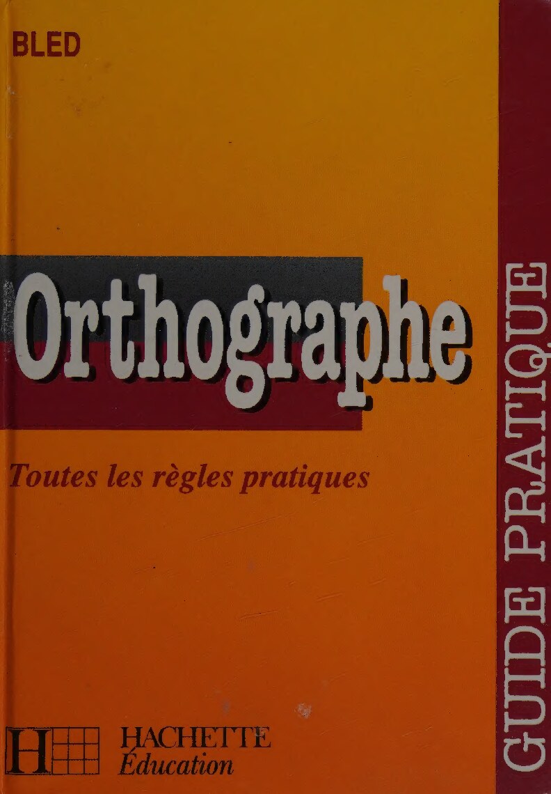 Orthographe : guide pratique