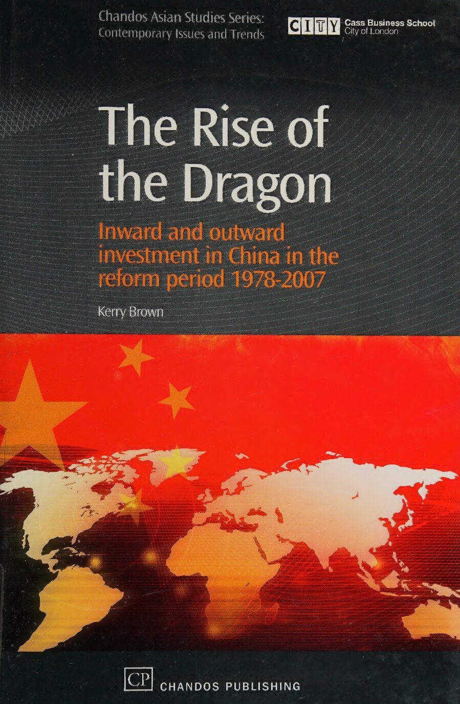 The rise of the dragon : inward and outward investment in China in the reform period, 1978-2007 