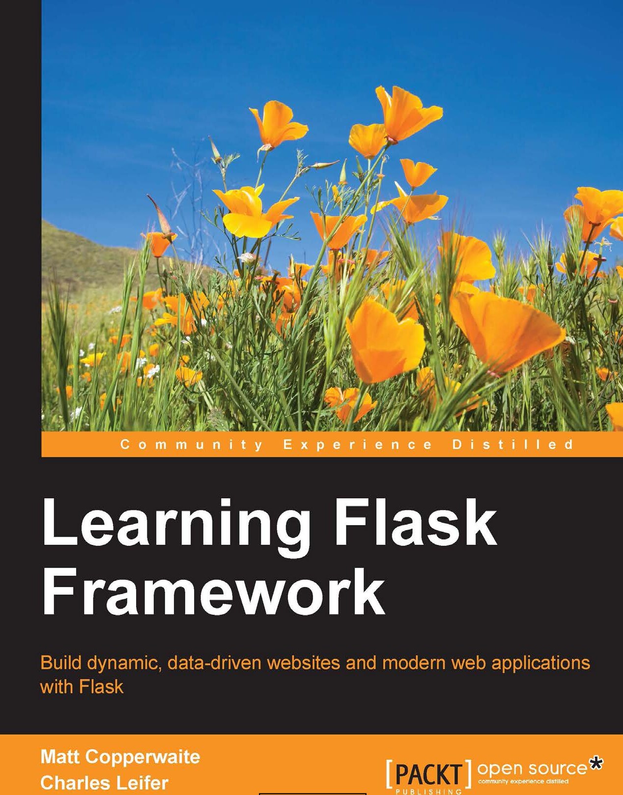 Learning Flask Framework _ Build Dynamic, Data-driven -- Charles Leifer; Matthew Copperwaite -- Packt Publishing, Birmingham, UK, 2015 -- Packt -- isbn13 9781322166148 -- 459383d7317c35bb99e58265475234e5 -- Anna’s Archive