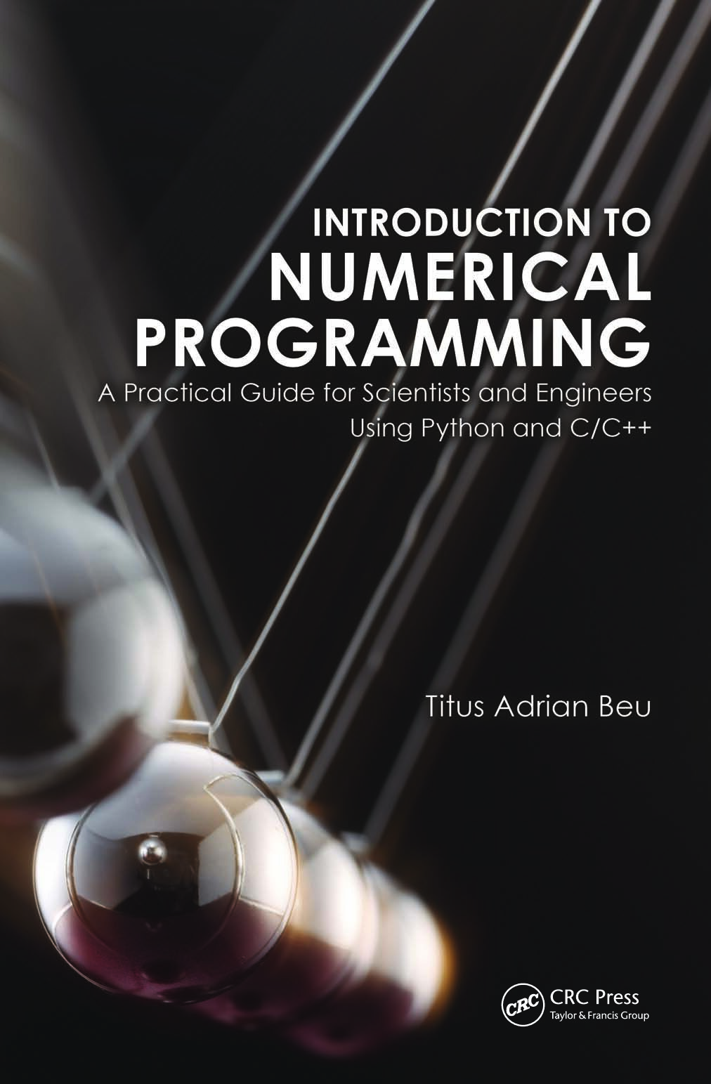 INTRODUCTION TO NUMERICAL PROGRAMMING: A Practical Guide for Scientists and Engineers Using Python and C/C++