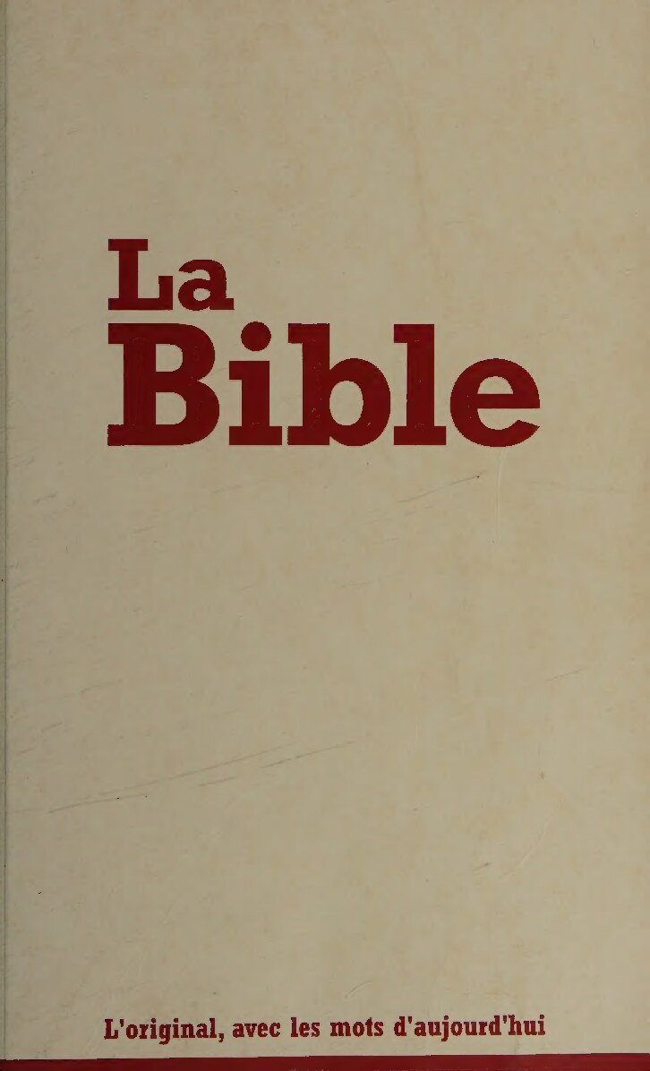 La Bible : Segond 21 : l'original, avec les mots d'aujourd'hui