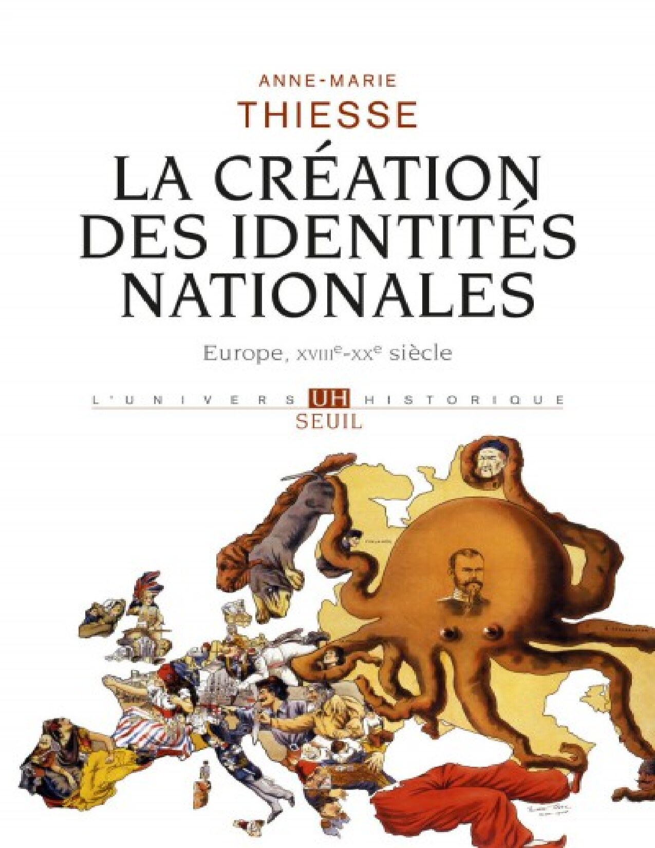 La Création des identités nationales Europe XVIIIe-XXe siècle Anne-Marie Thiesse Z-Library