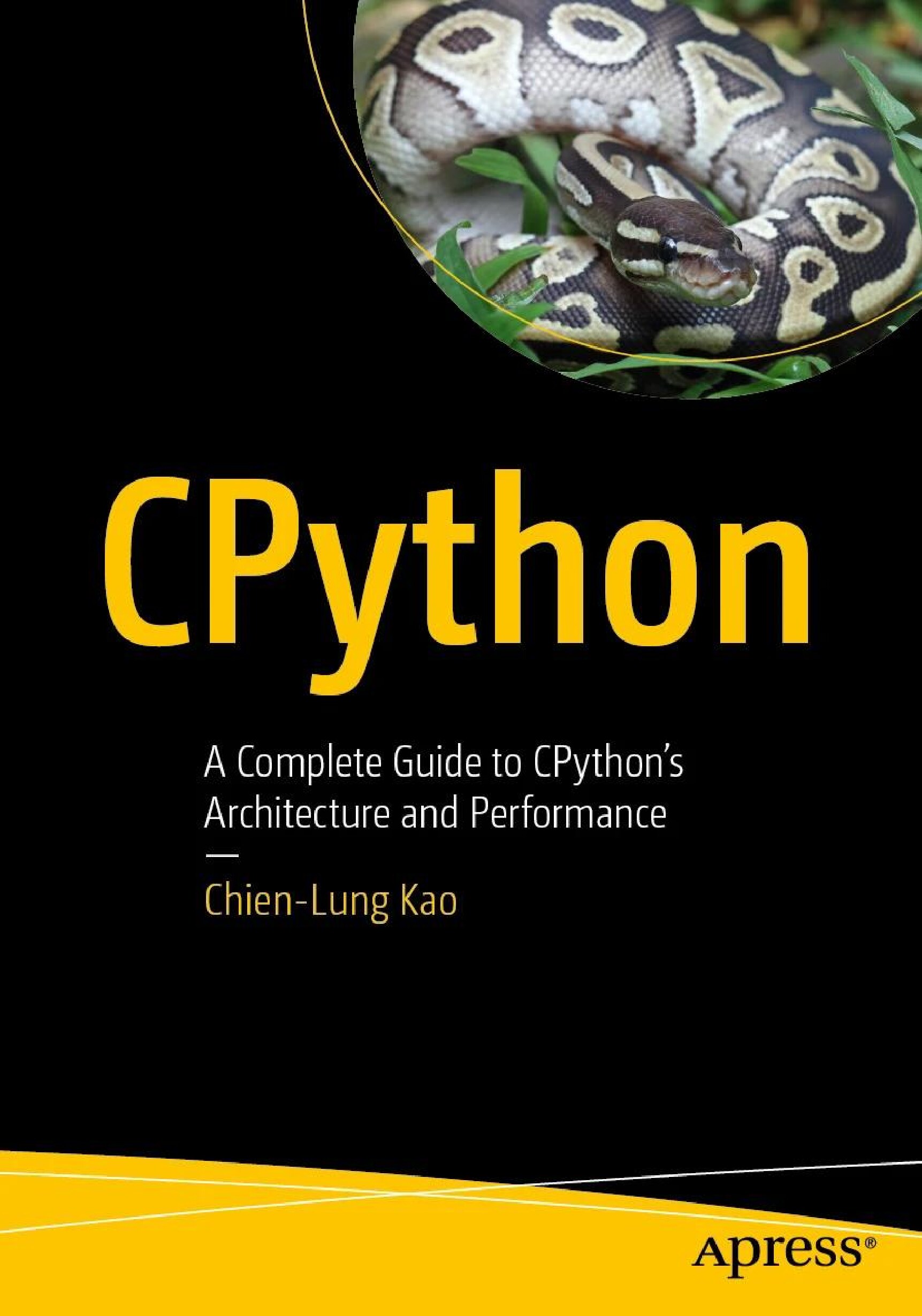 CPython A Complete Guide to CPython’s Architecture and Performance (Chien-Lung Kao) (Z-Library) - 未知