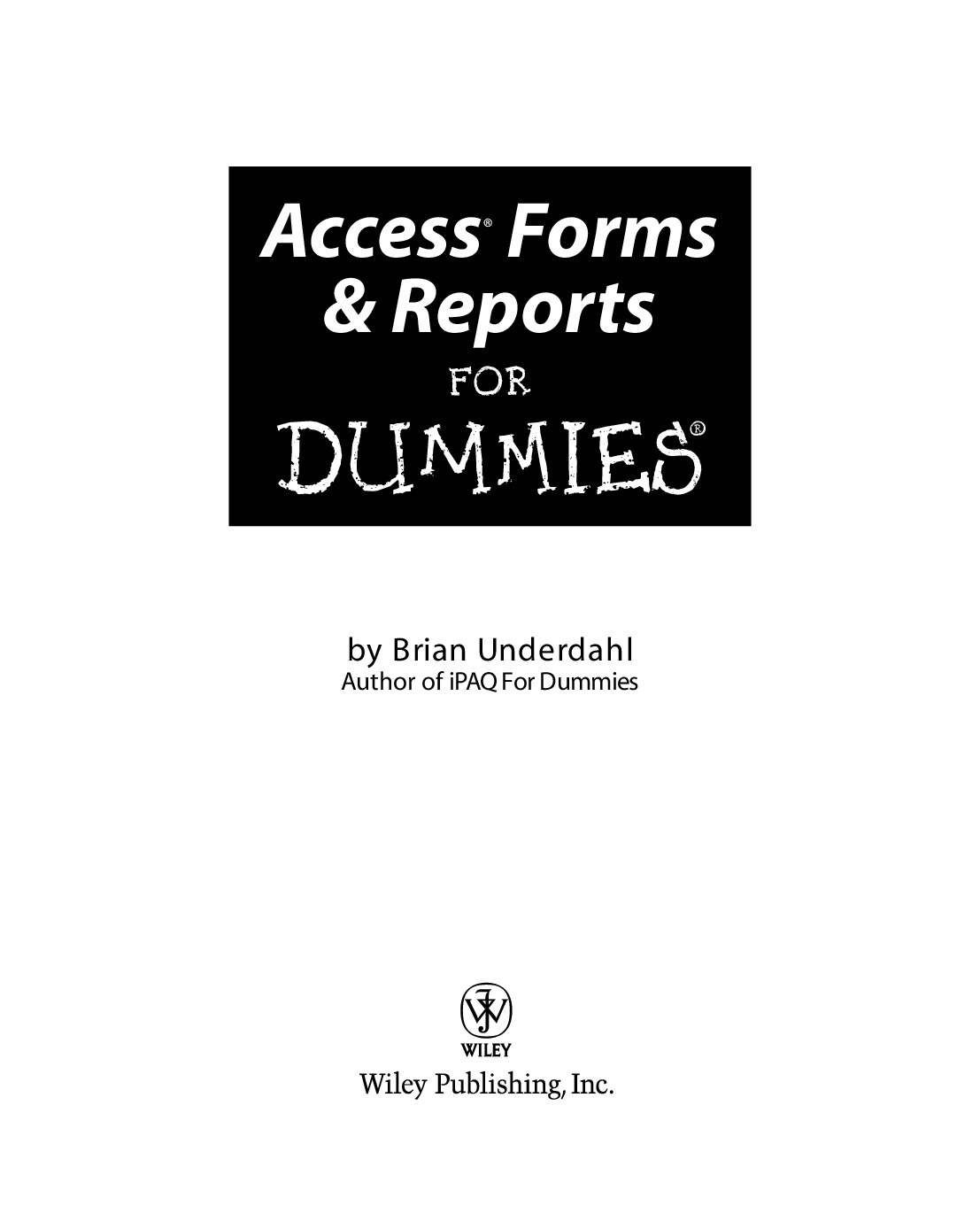 Access Forms & Reports for Dummies ISBN - 0764599658 - Dummies Guide
