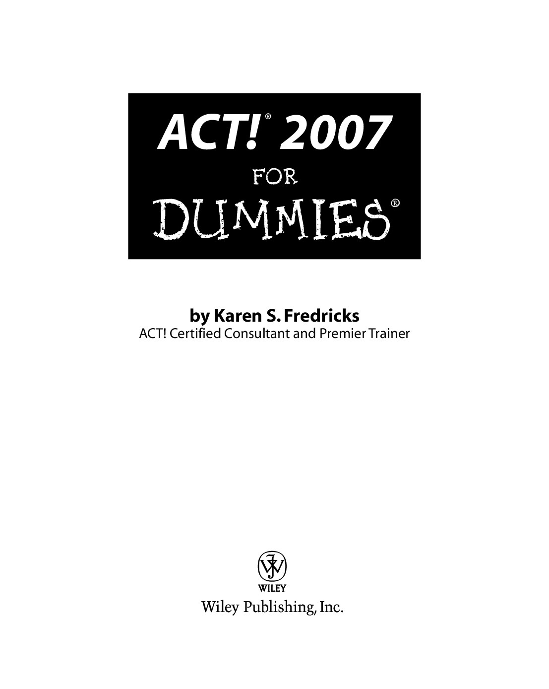 ACT! 2007 for Dummies - Dummies Guide