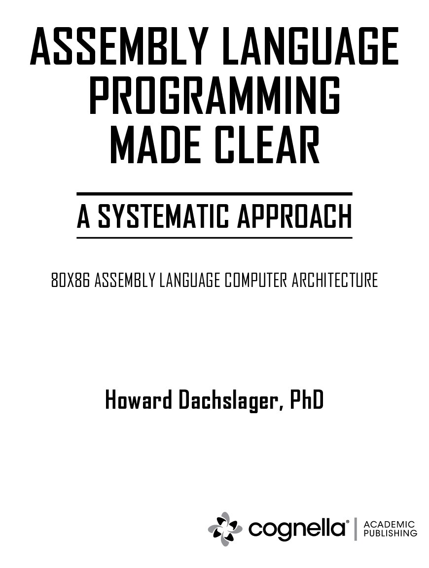 Assembly Language Programming made clear. A systematic Approach (Howard Dachslager) (Z-Library)