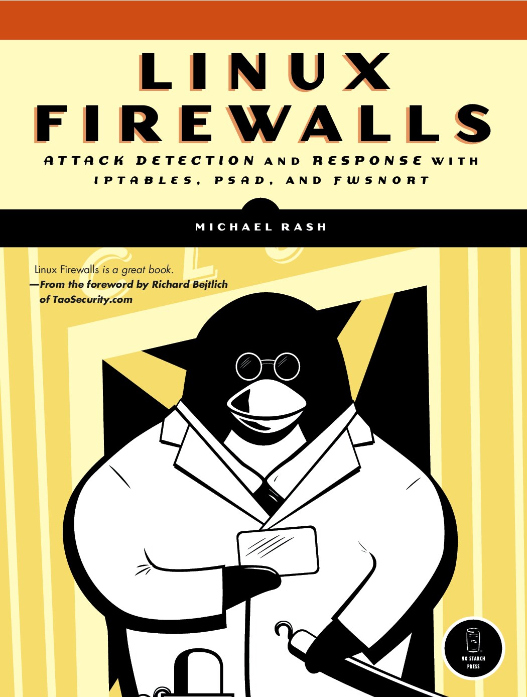 Linux Firewalls Attack Detection and Response with iptables, psad, and fwsnort (Michael Rash) (Z-Library)