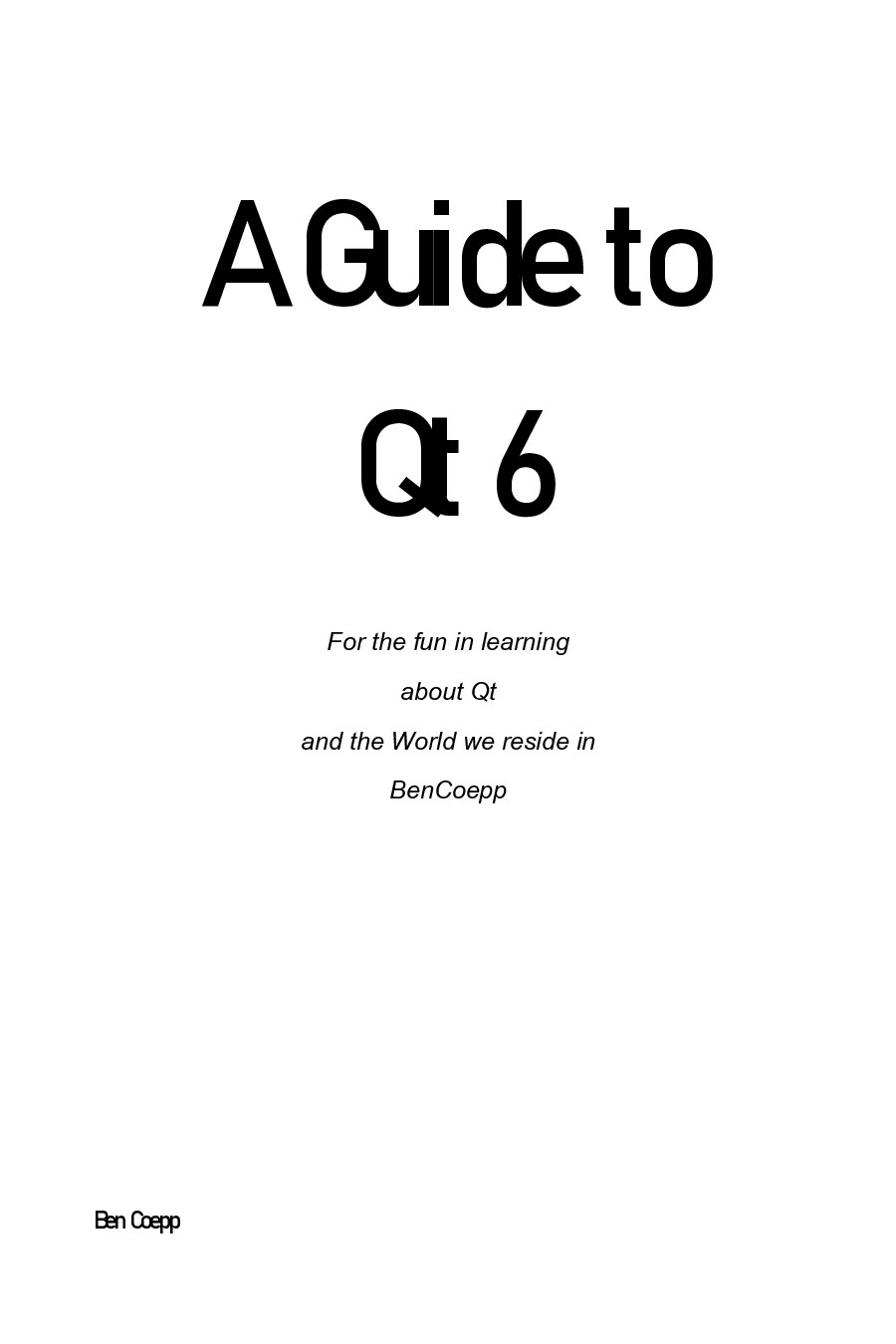 A Guide to Qt 6 Beginners Guide to Qt (Ben Coppicus) (Z-Library)