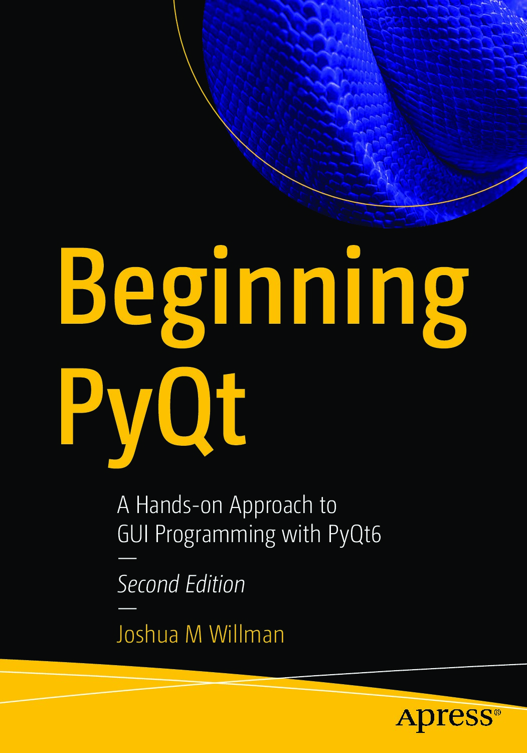 Beginning PyQt A Hands-on Approach to GUI Programming with PyQt6 (Joshua M. Willman) (Z-Library)